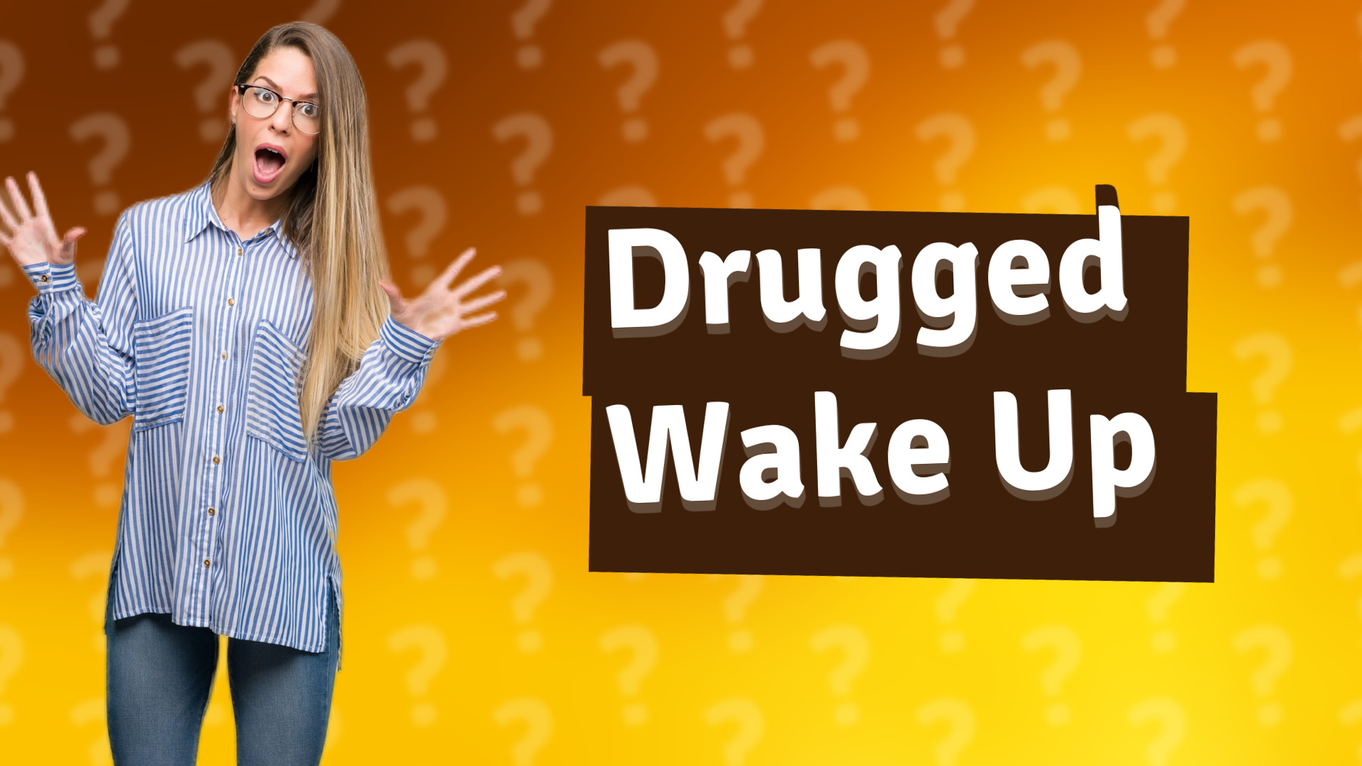 Drugged Wake Up