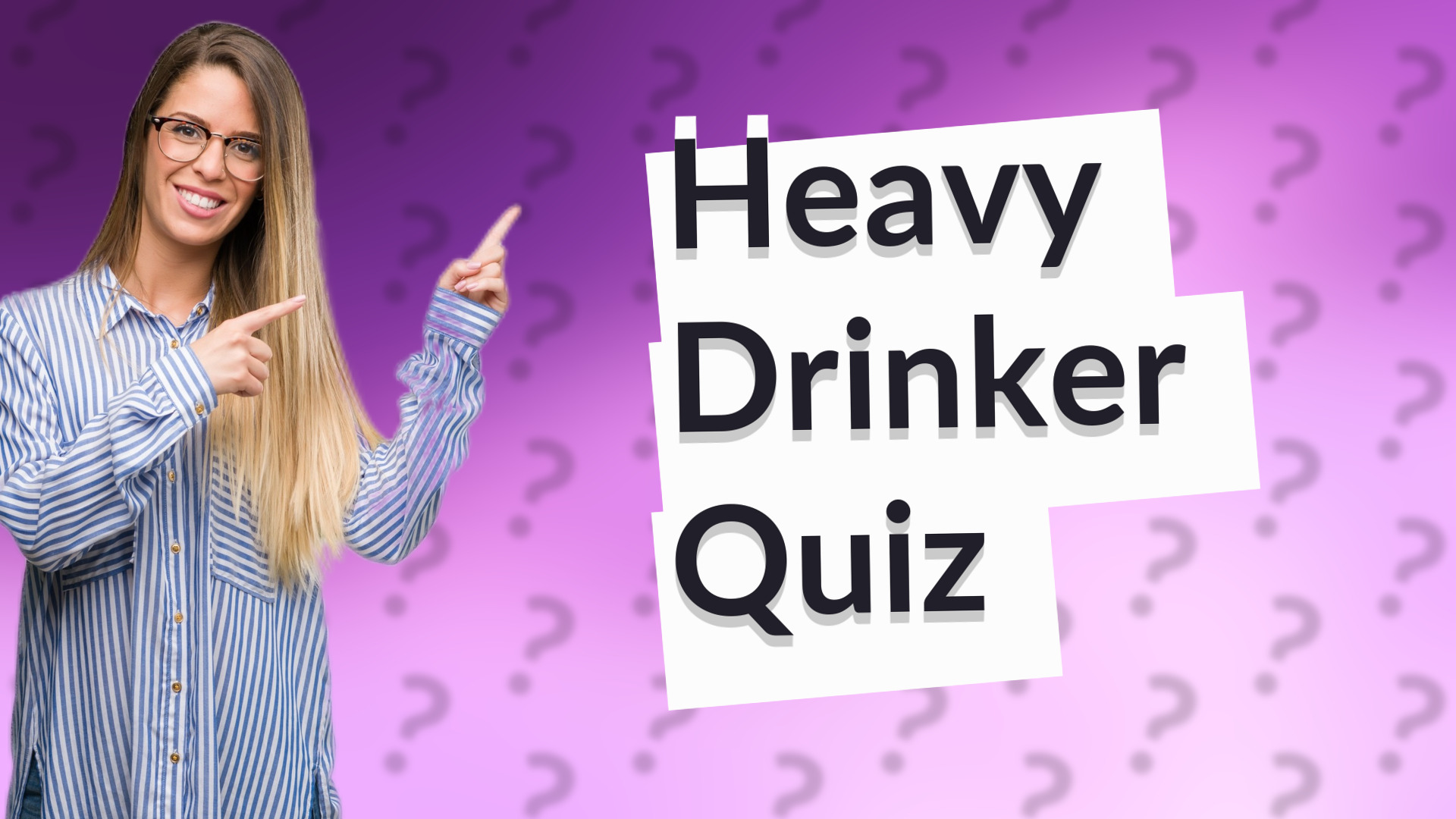 Heavy Drinker Quiz
