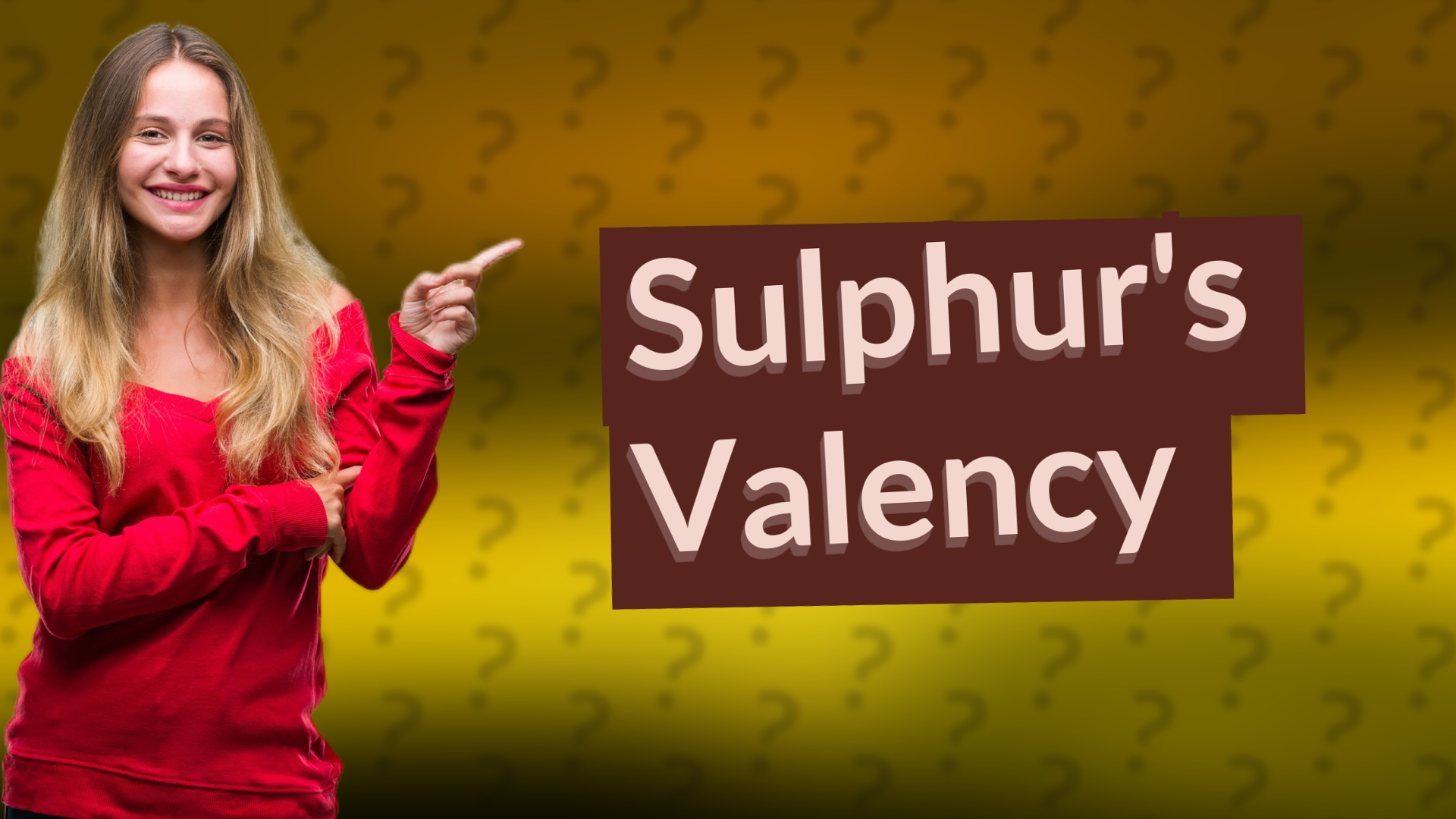 Sulphur's Valency