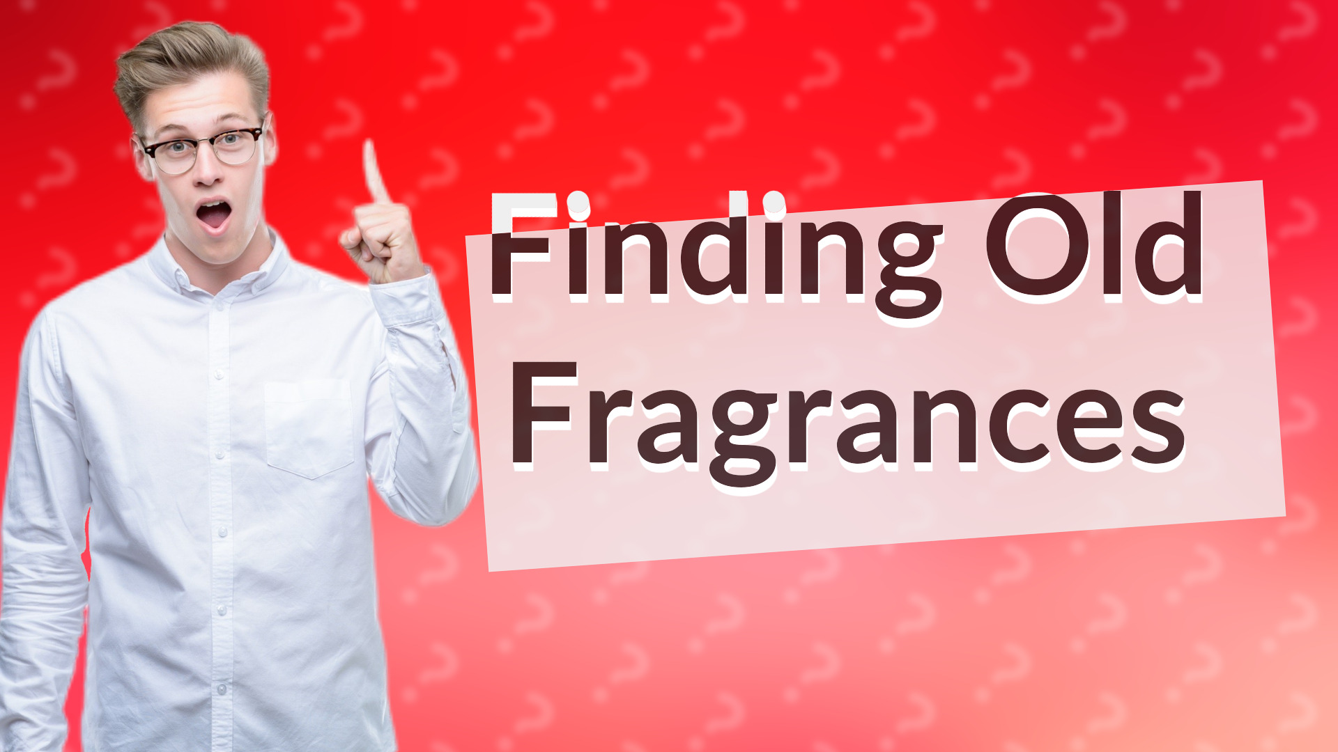 Finding Old Fragrances