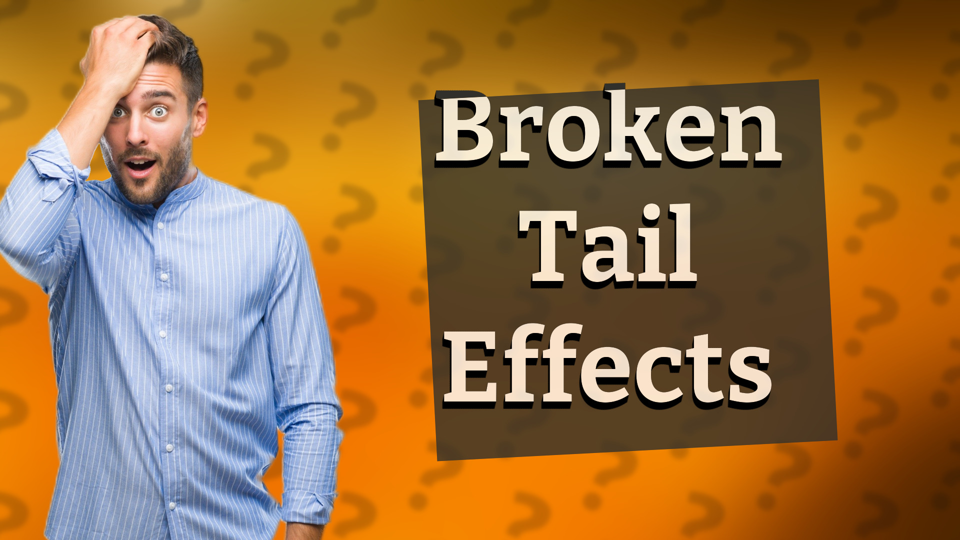 Broken Tail Effects