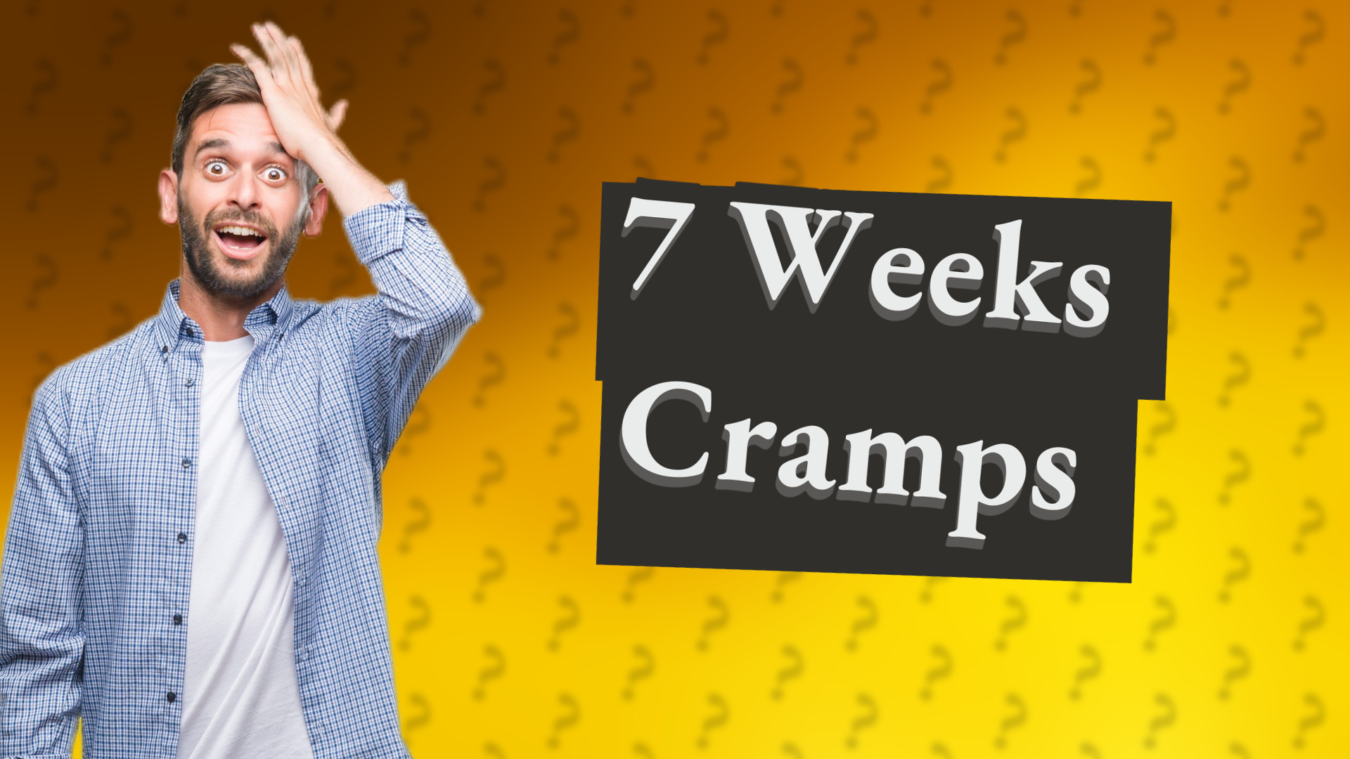 7 Weeks Cramps