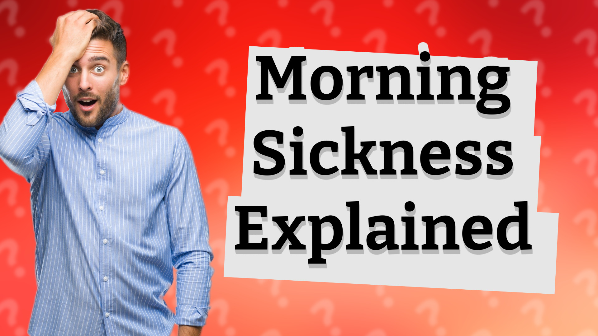 Morning Sickness Explained
