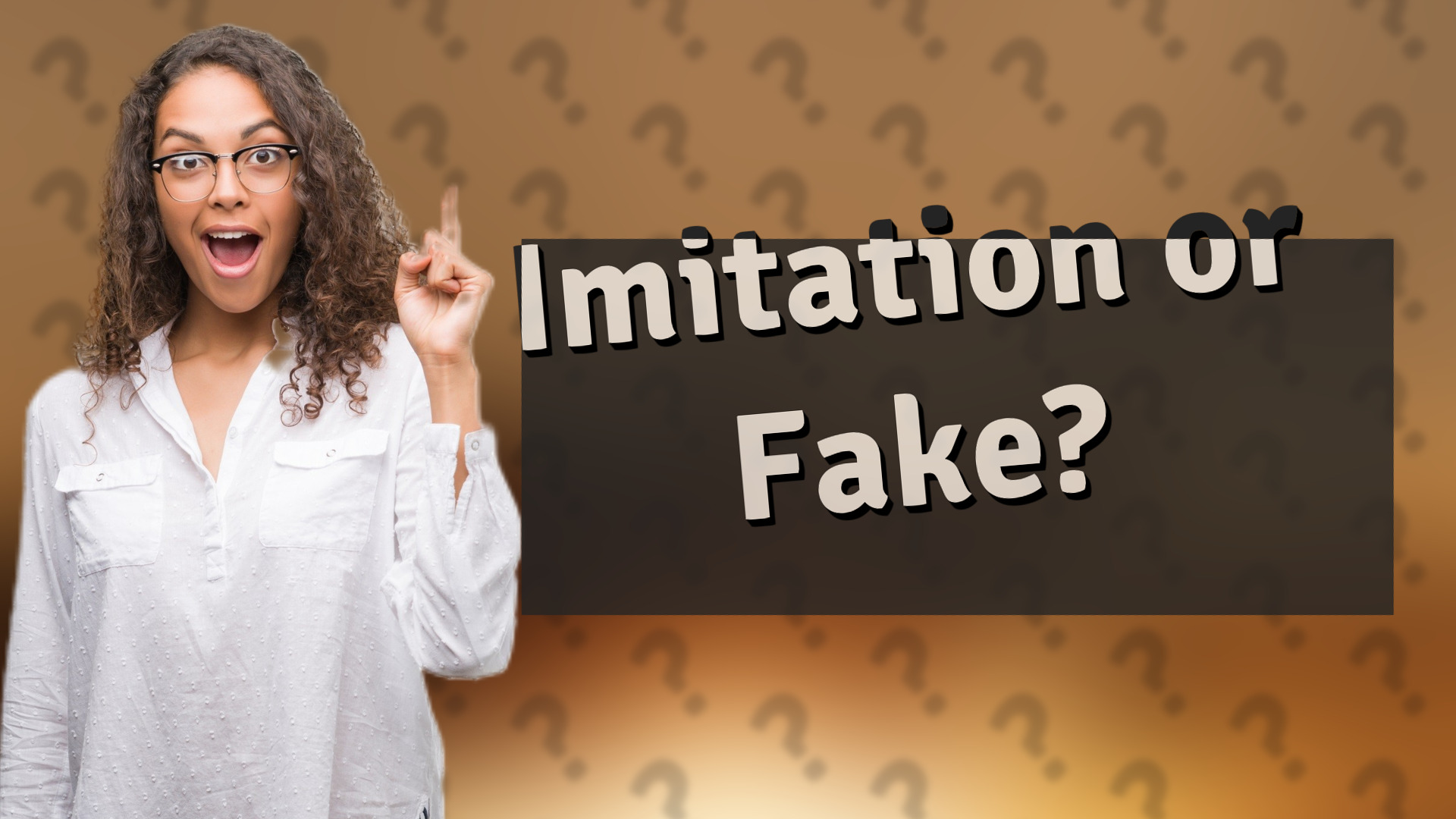 Imitation or Fake?