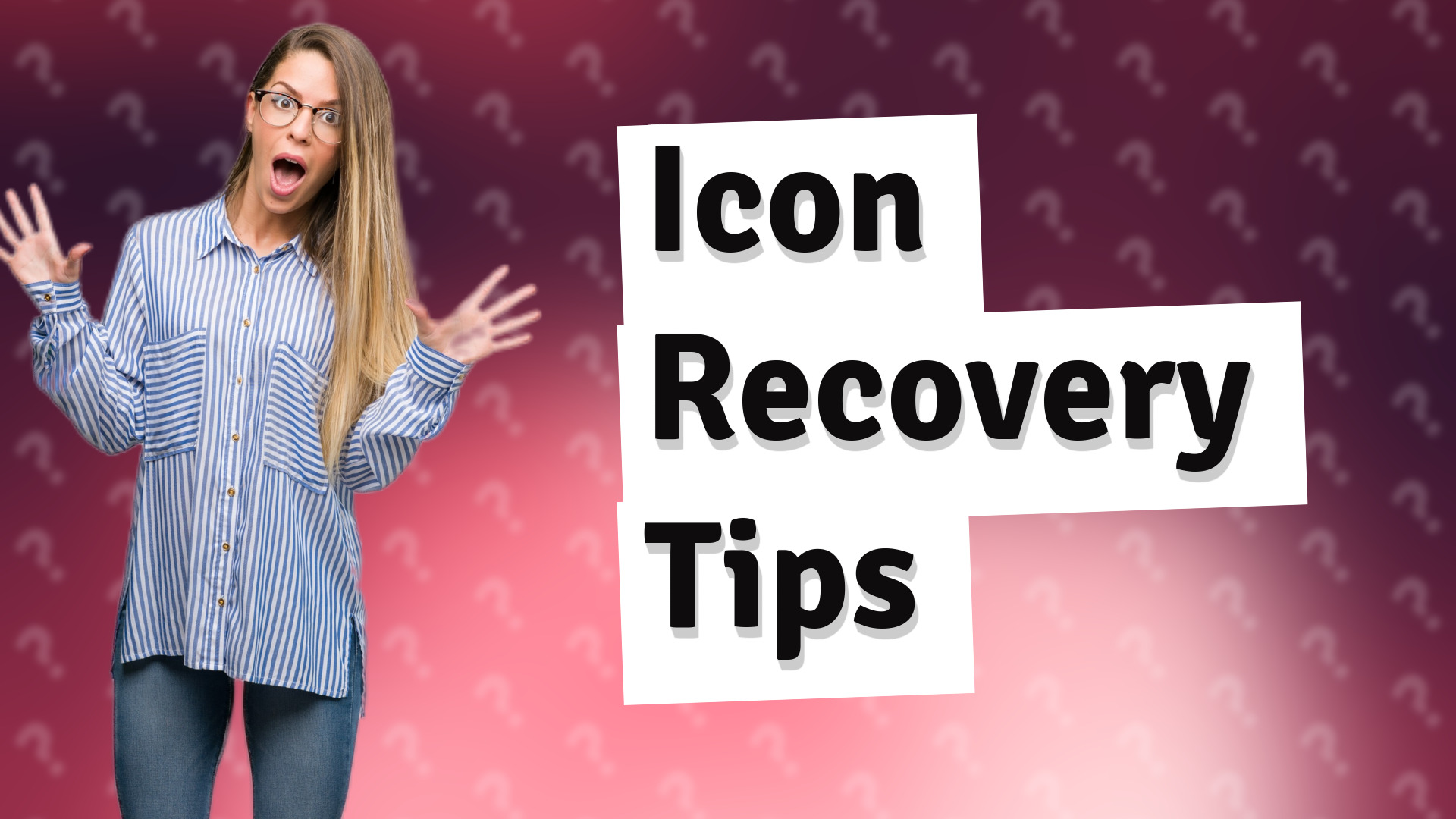 Icon Recovery Tips