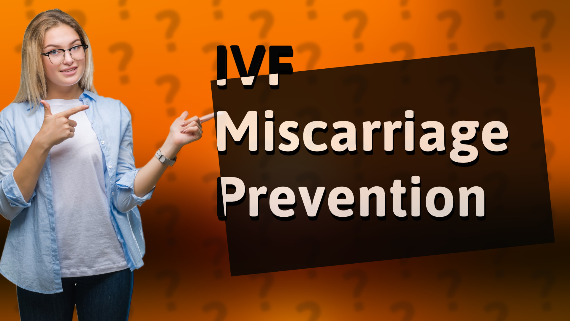IVF Miscarriage Prevention