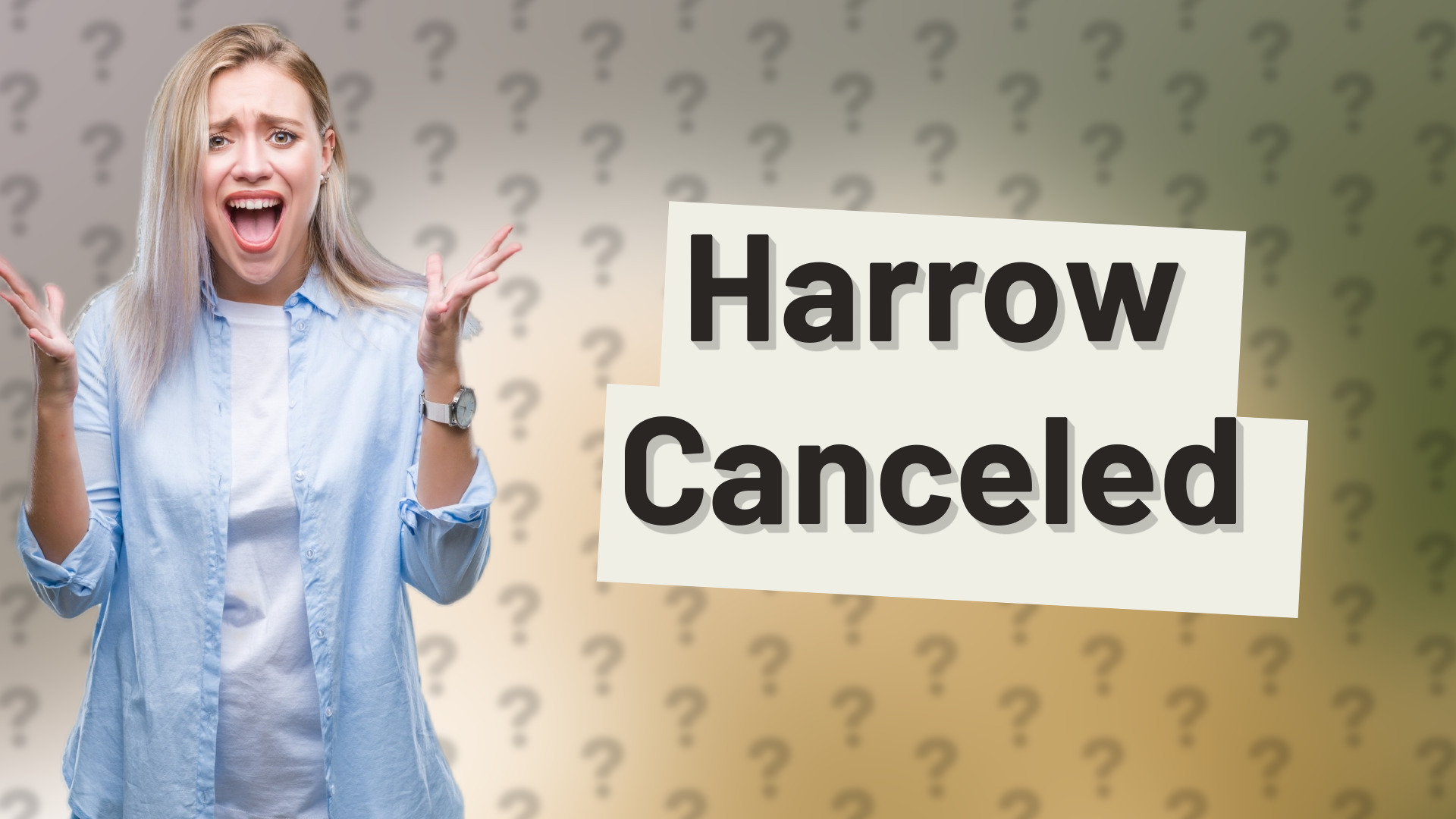 Harrow Canceled