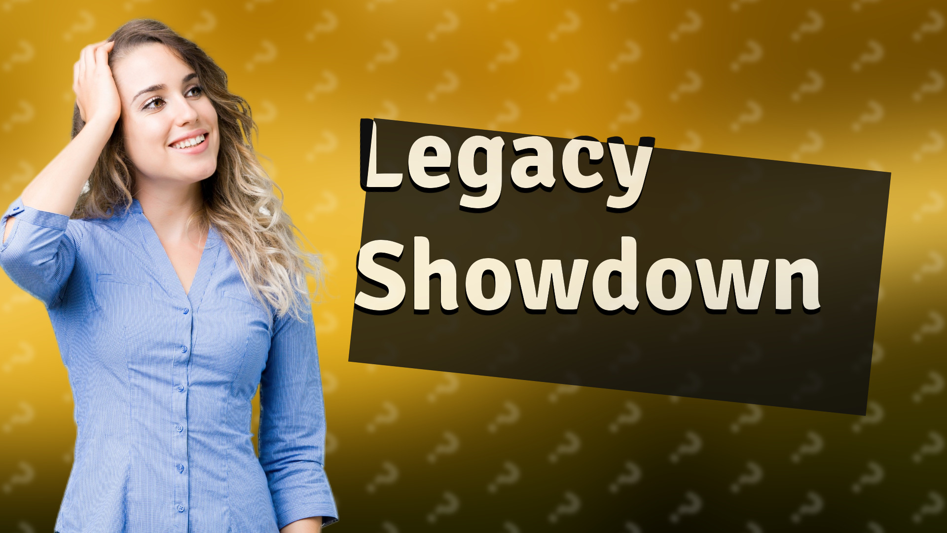 Legacy Showdown