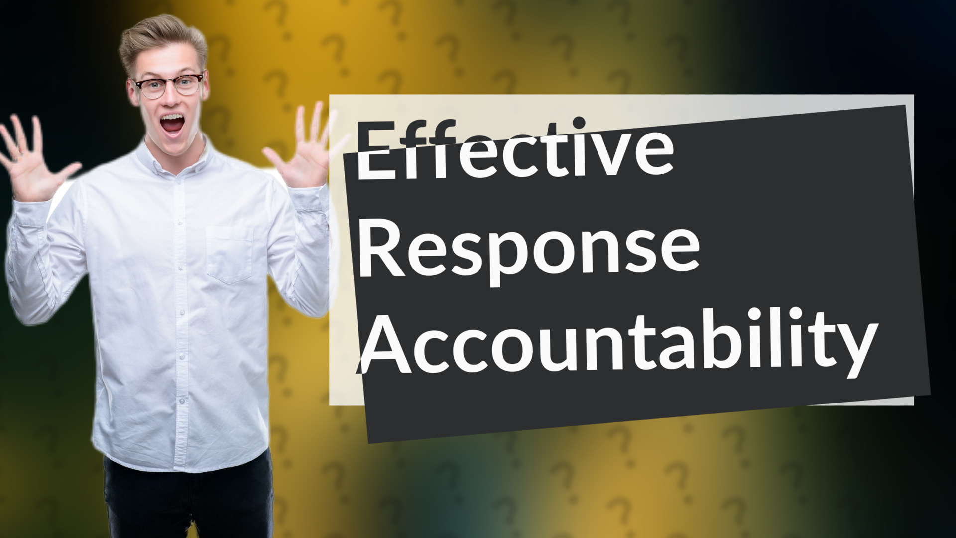 Effective Response Accountability