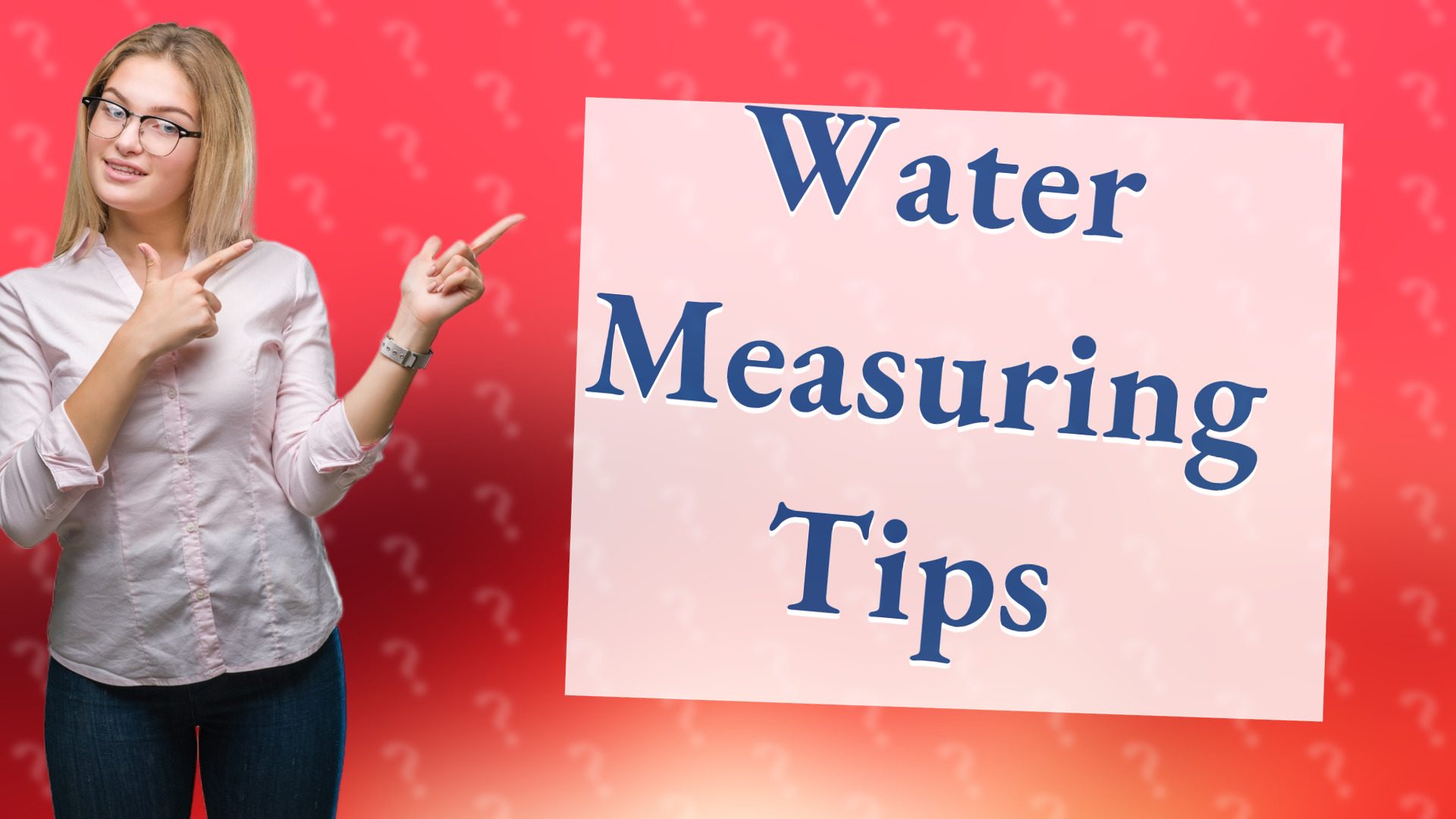 Water Measuring Tips