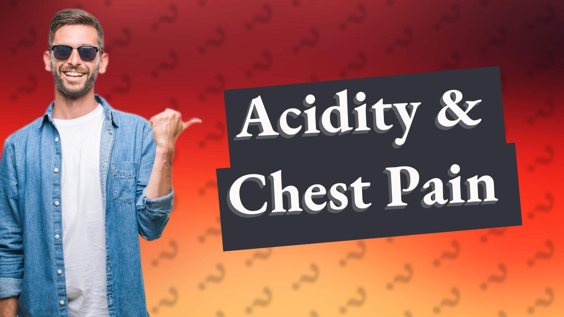 Acidity & Chest Pain