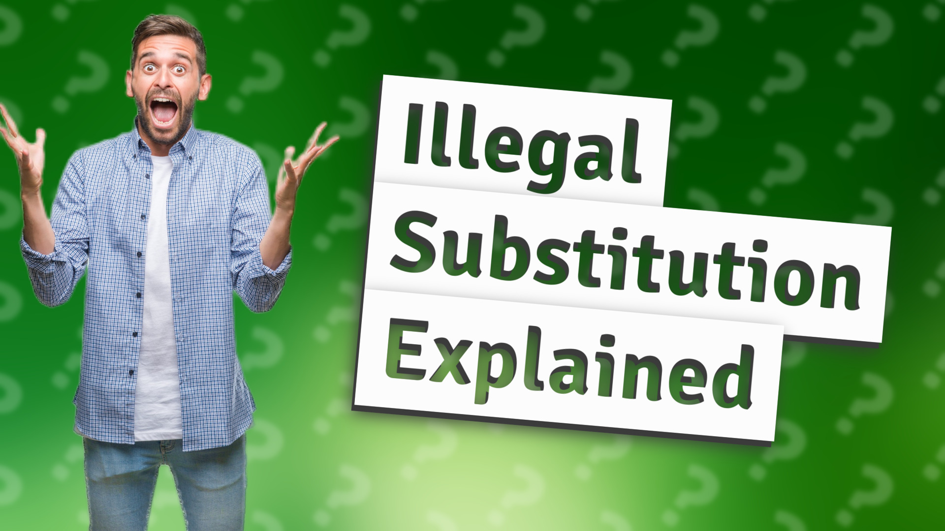 Illegal Substitution Explained