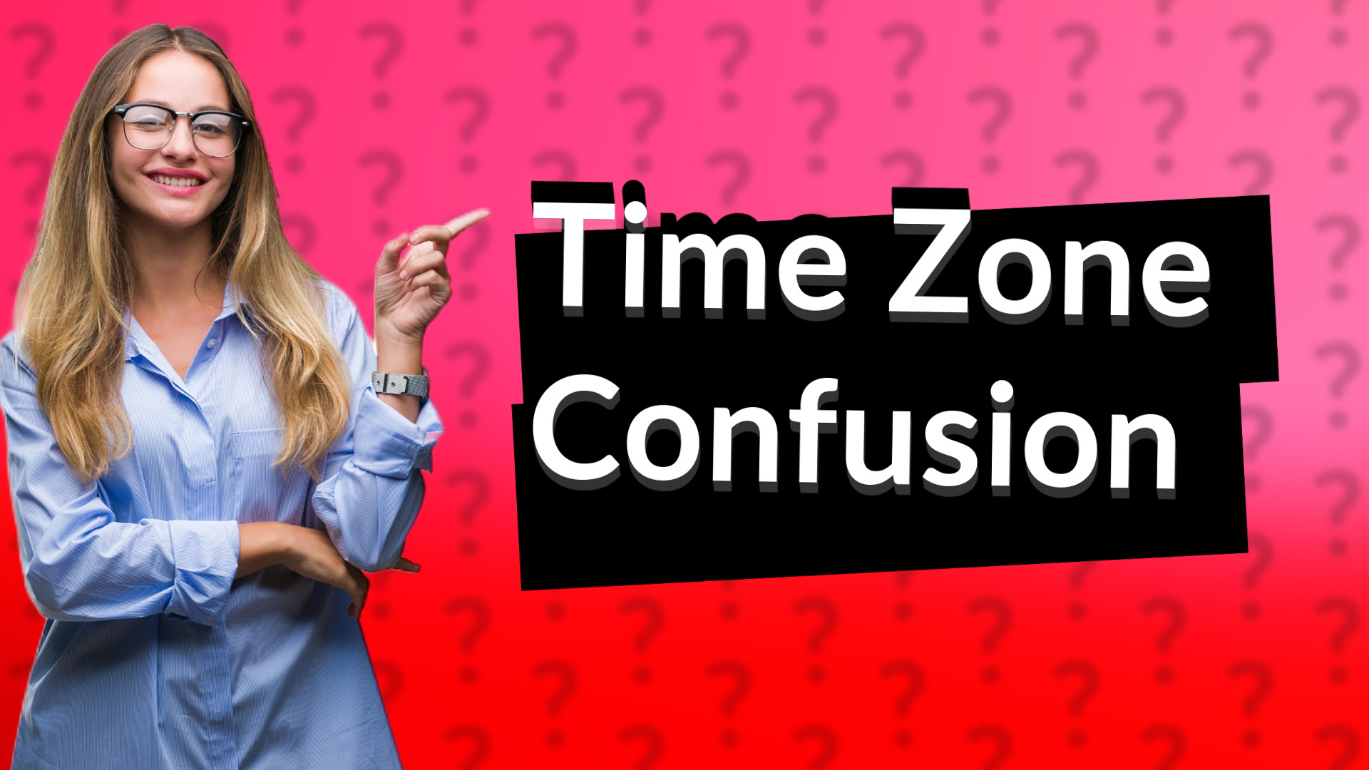 Time Zone Confusion