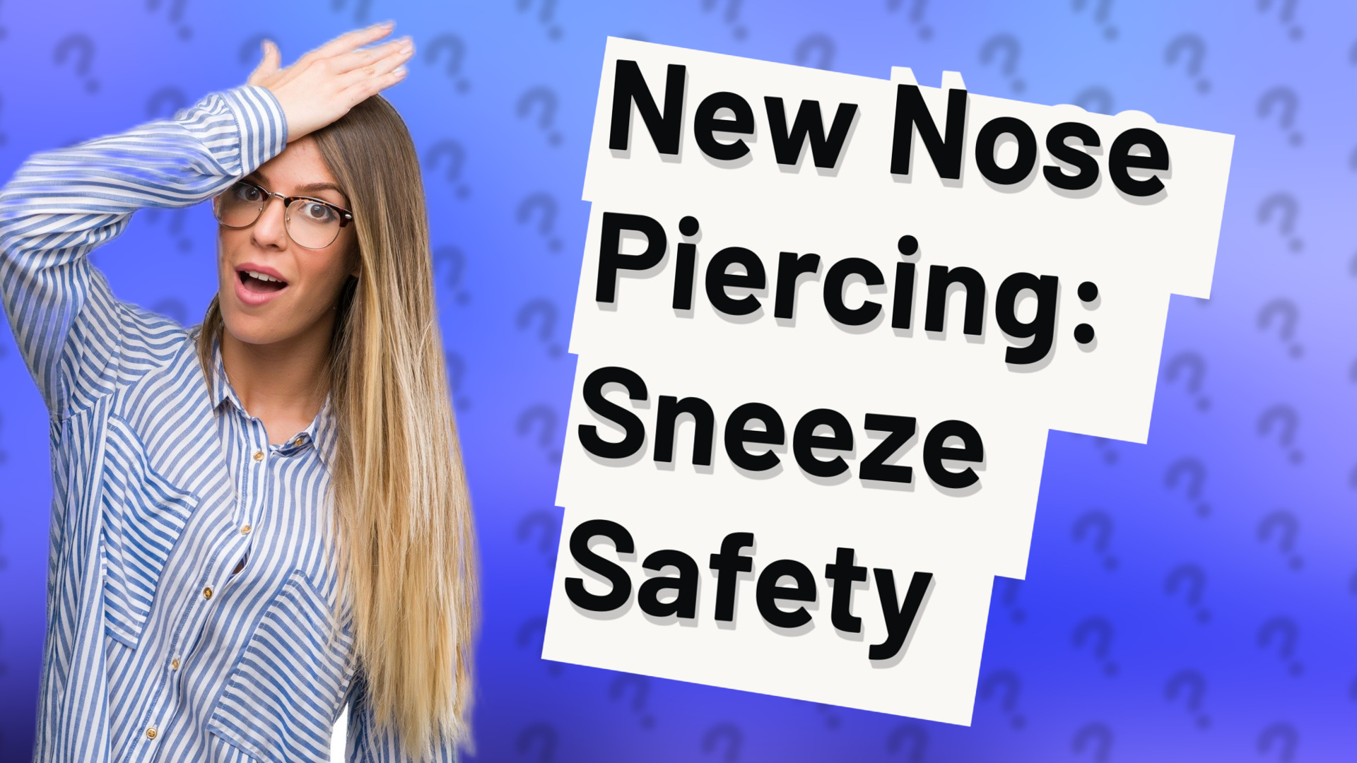 New Nose Piercing: Sneeze Safety