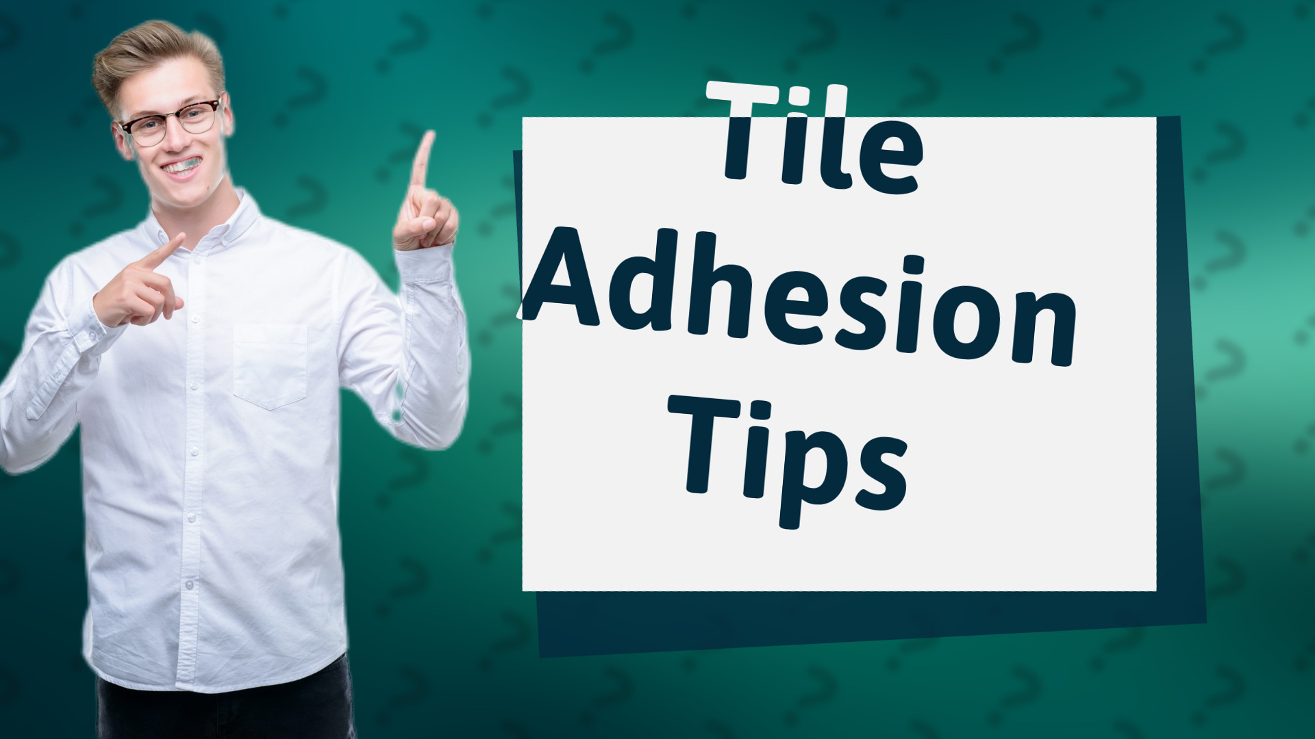 Tile Adhesion Tips