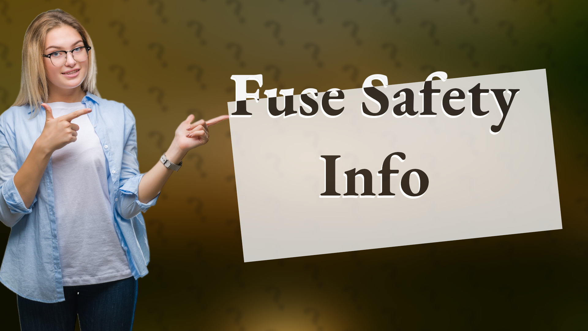 Fuse Safety Info