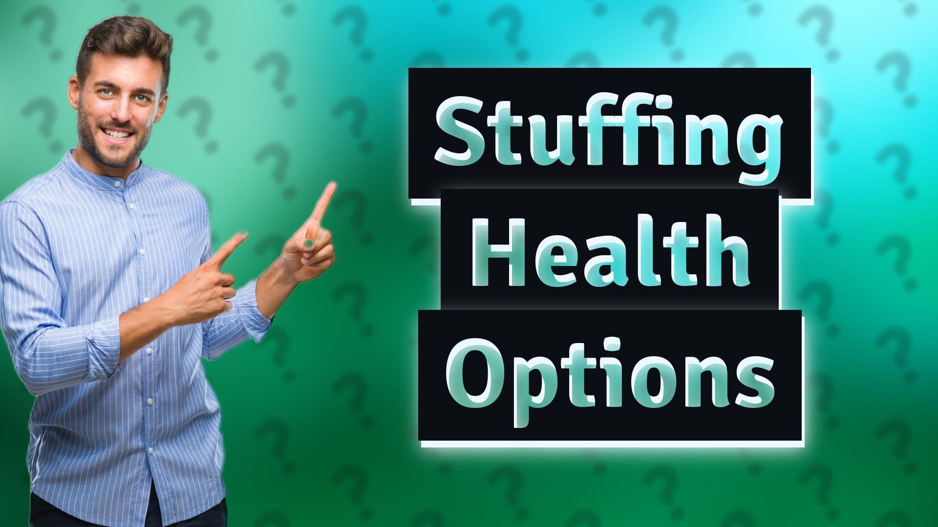 Stuffing Health Options