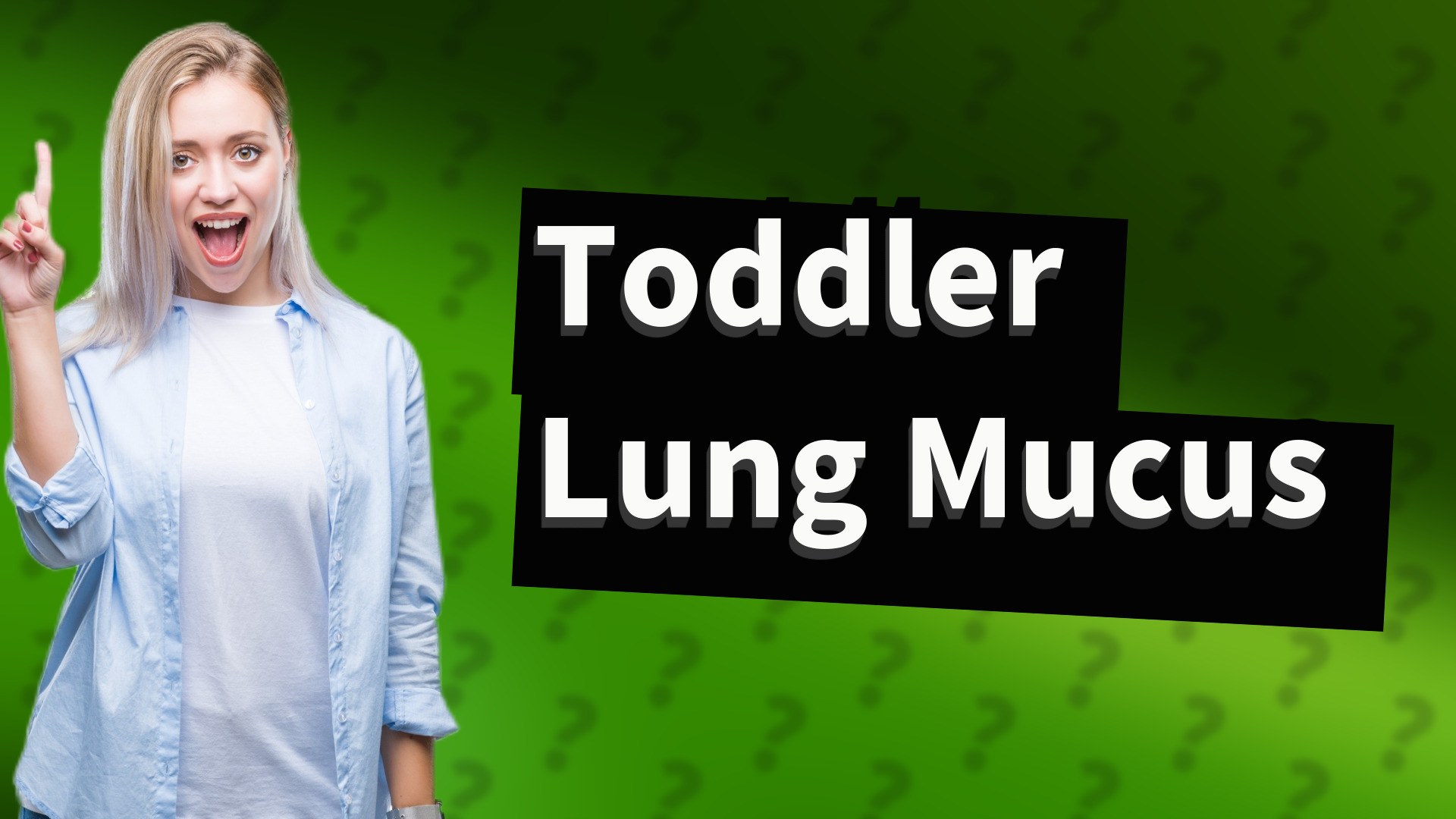 Toddler Lung Mucus