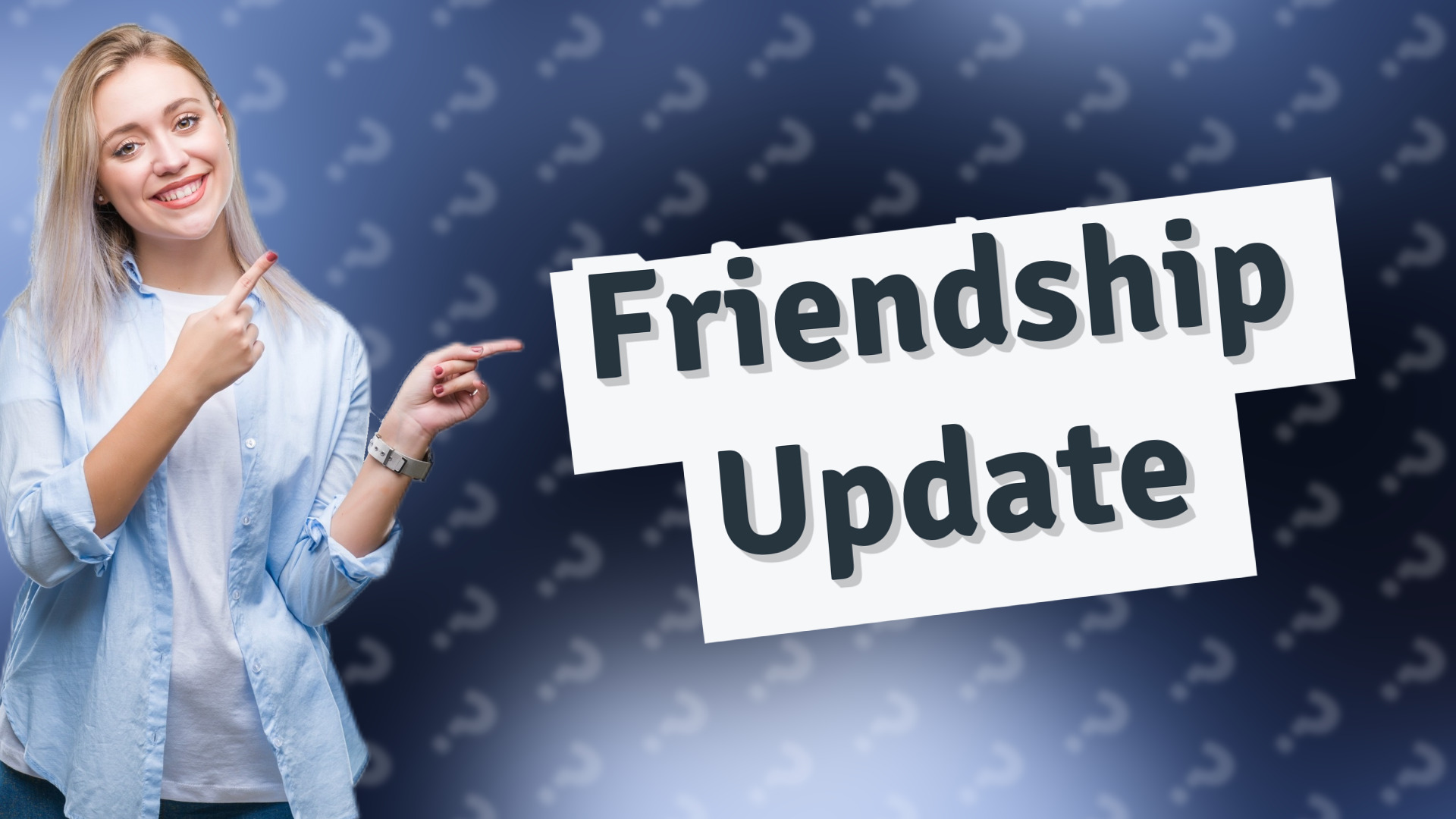 Friendship Update