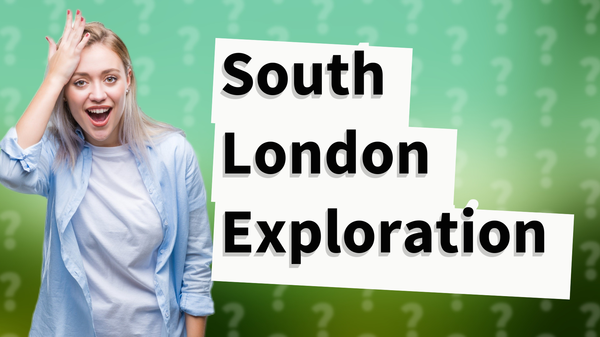 South London Exploration