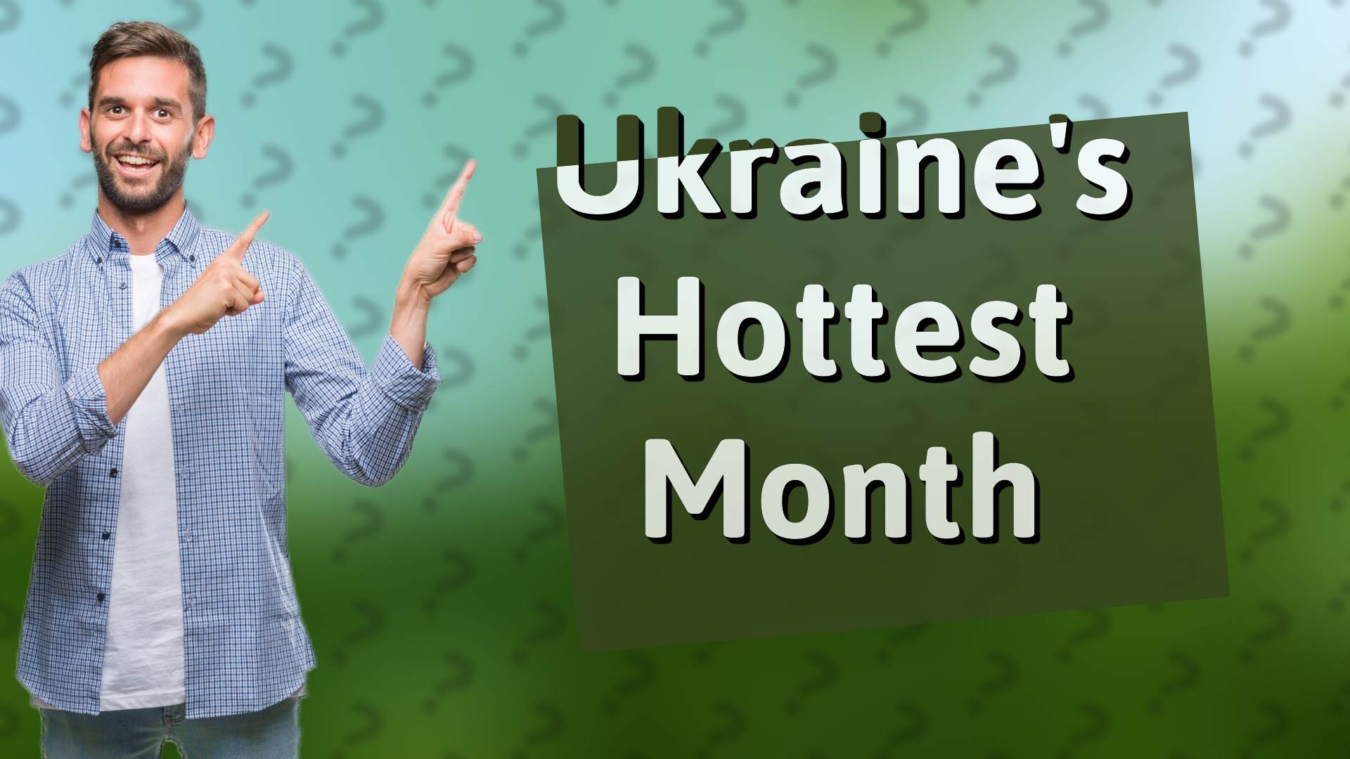 Ukraine's Hottest Month