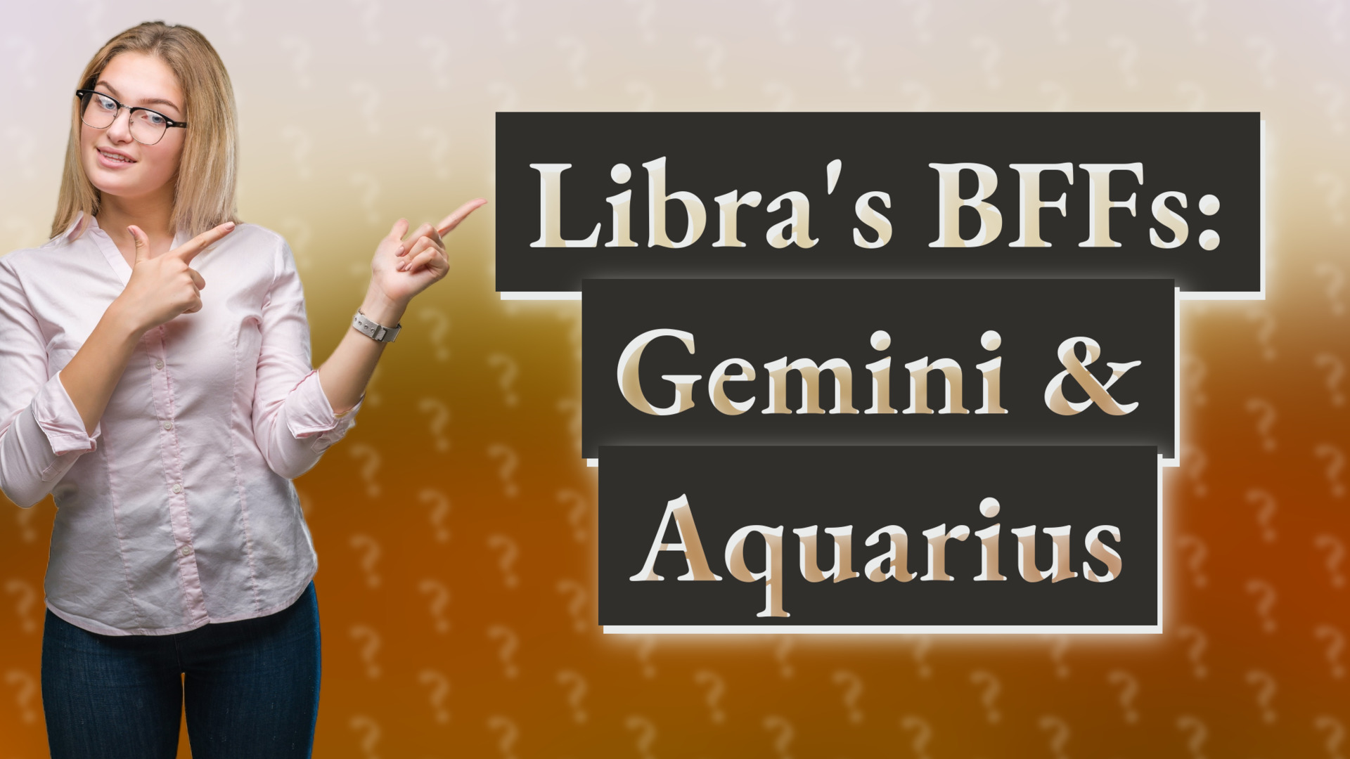 Libra's BFFs: Gemini & Aquarius