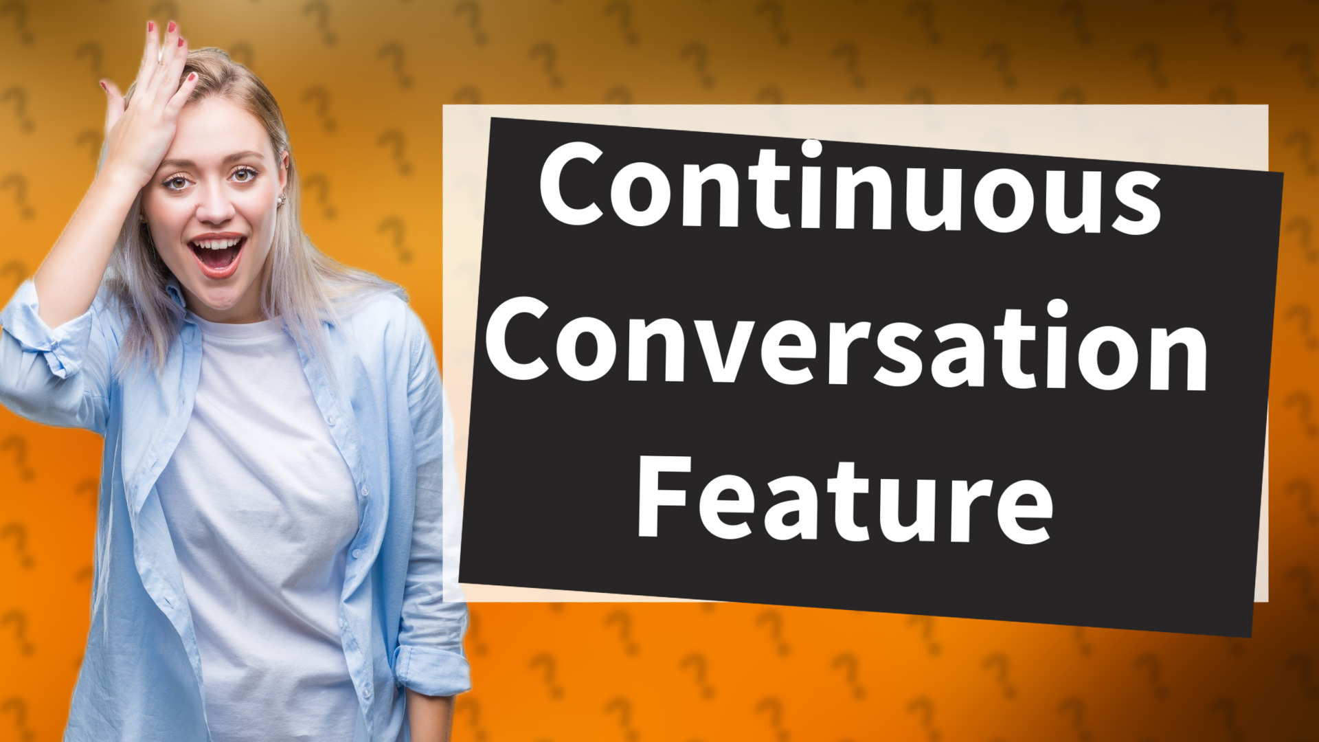 Continuous Conversation Feature