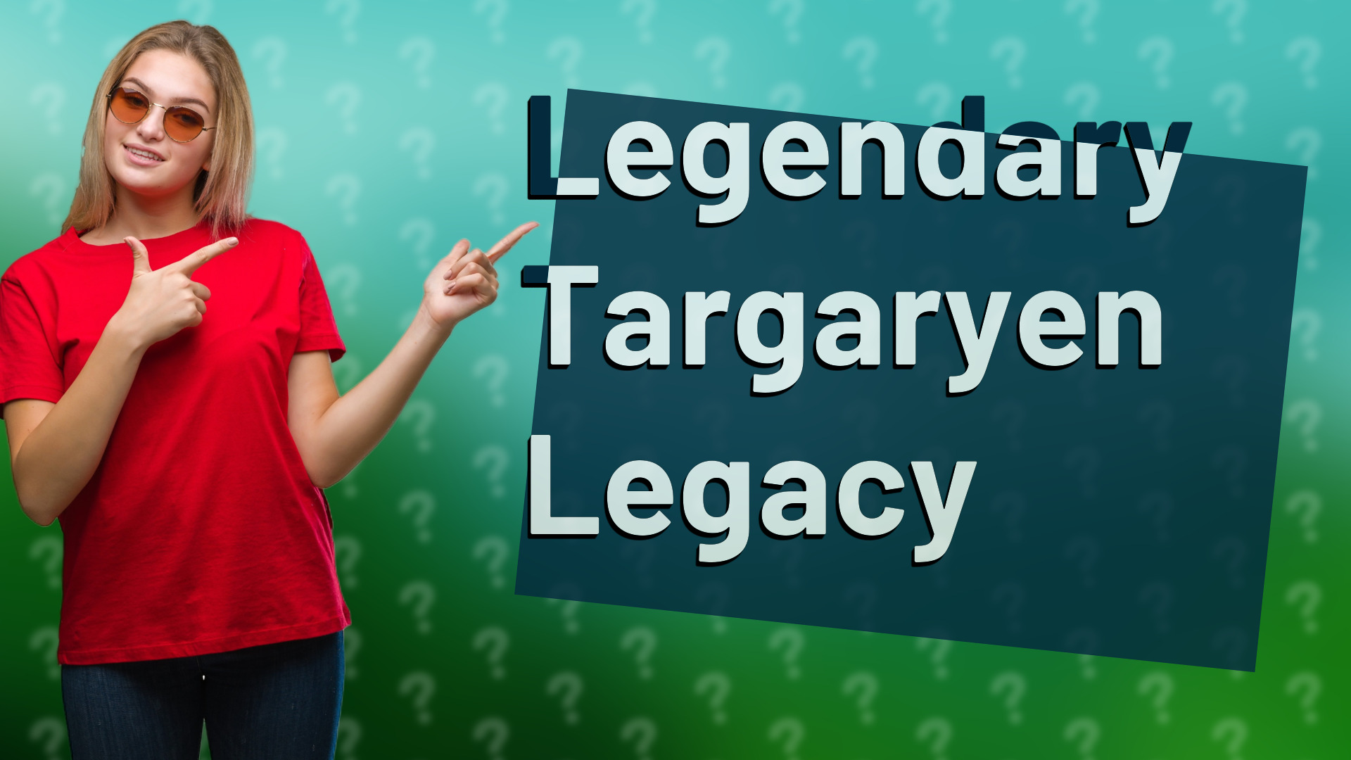 Legendary Targaryen Legacy
