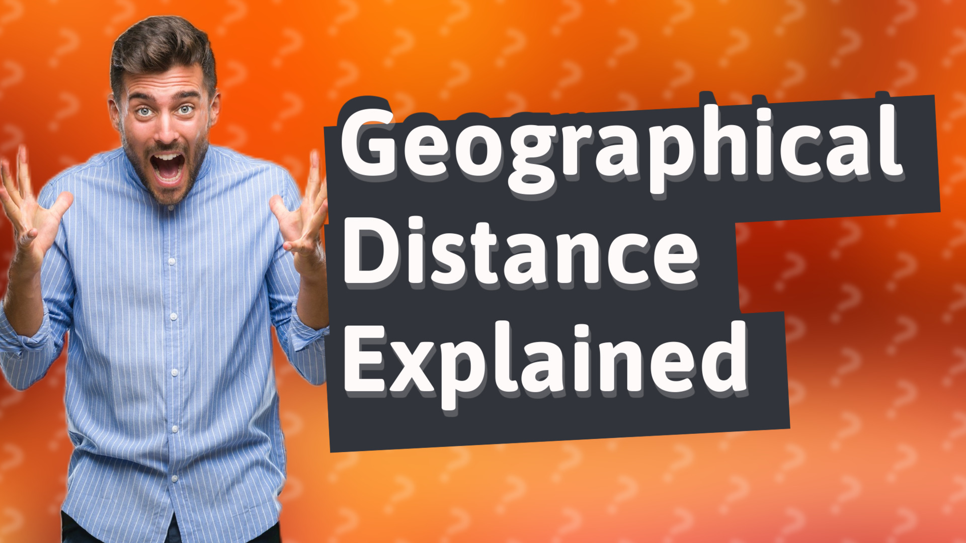Geographical Distance Explained