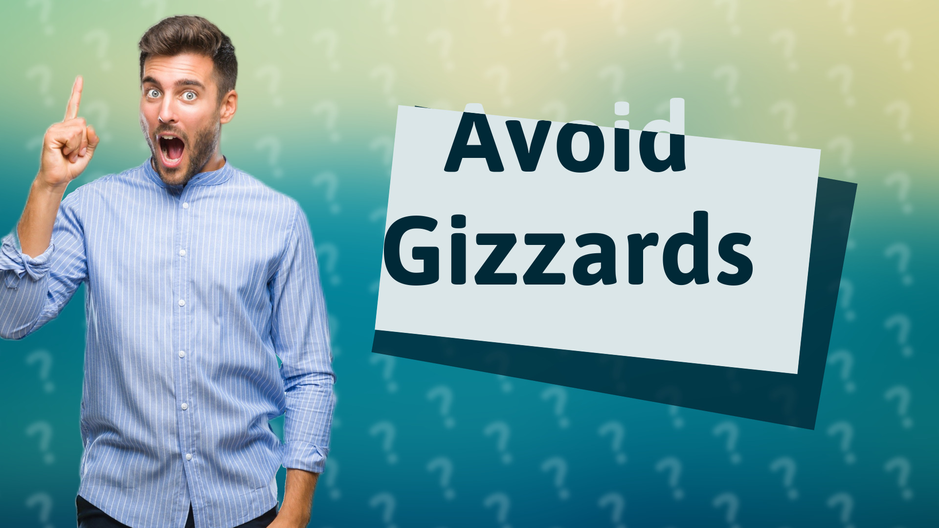Avoid Gizzards