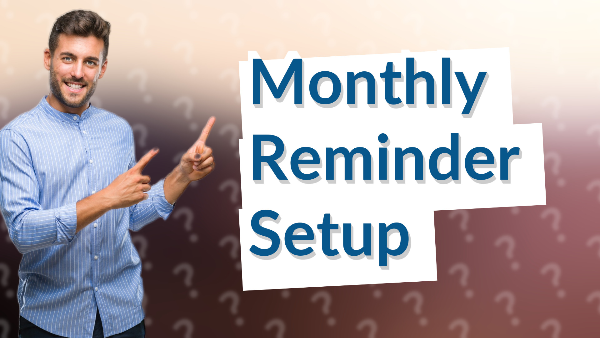 Monthly Reminder Setup