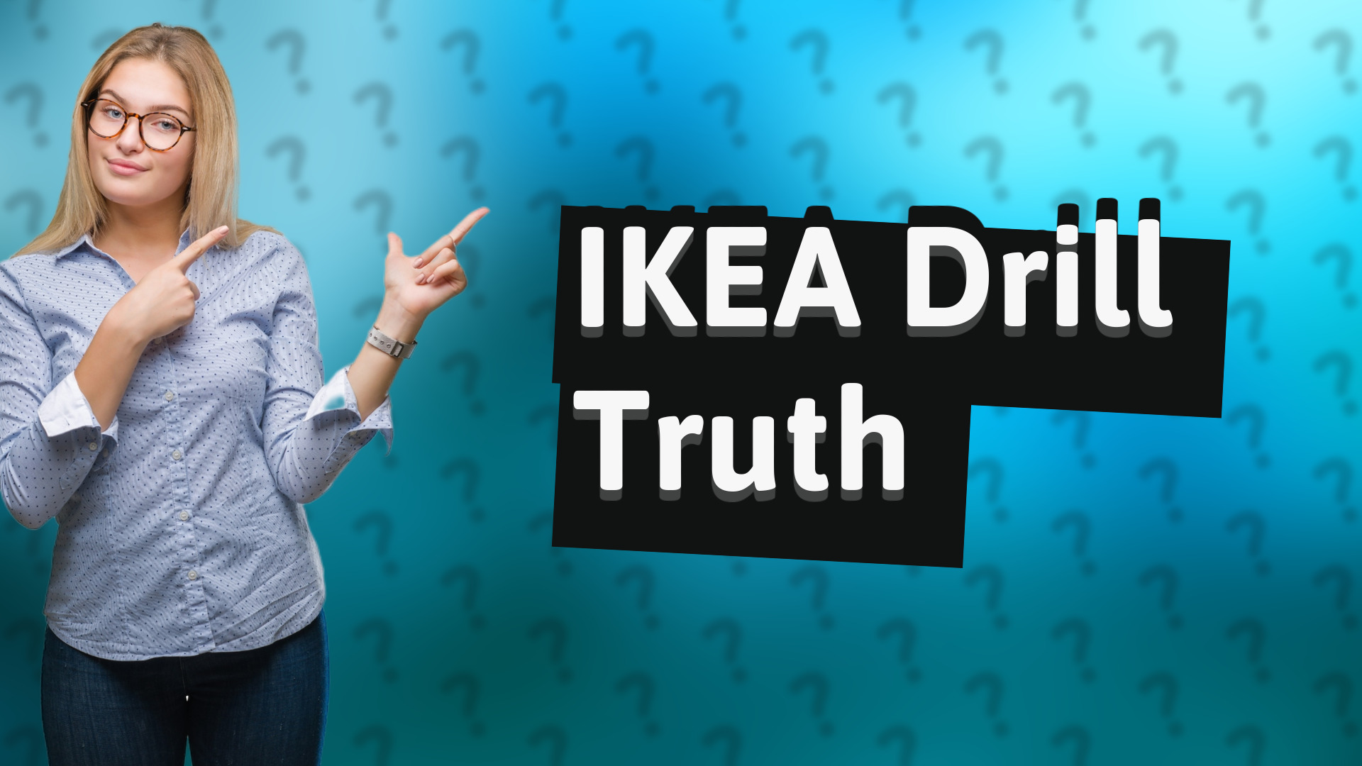 IKEA Drill Truth