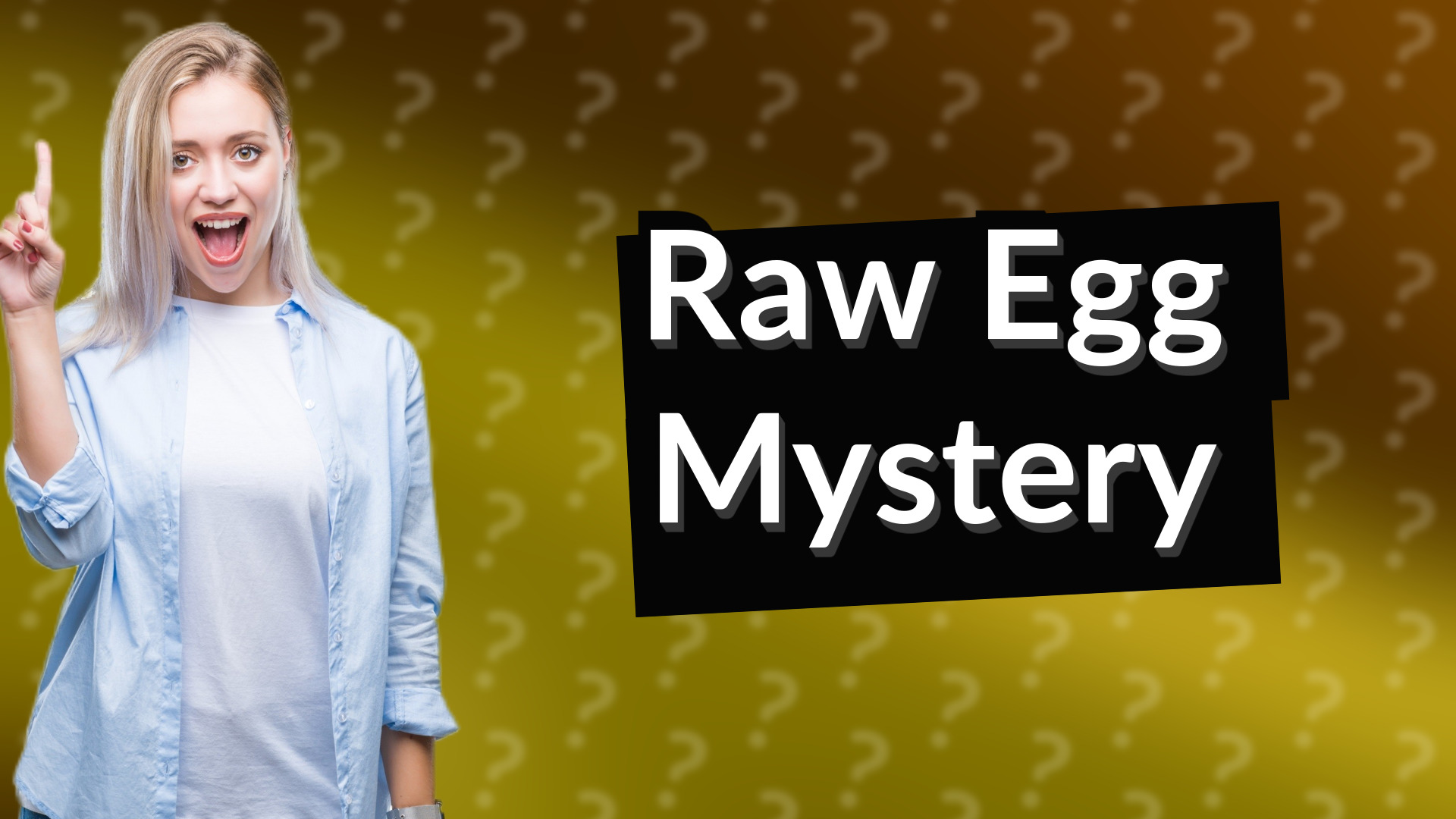 Raw Egg Mystery