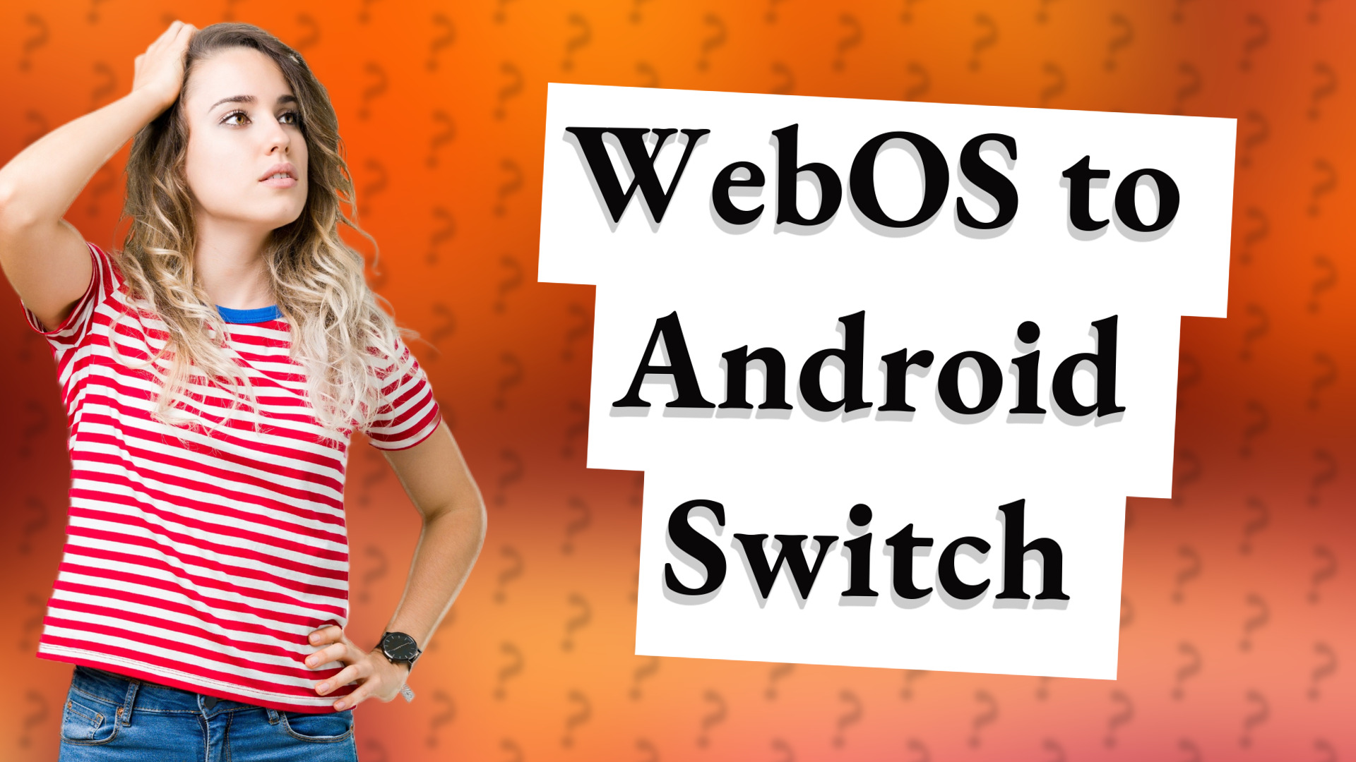 WebOS to Android Switch
