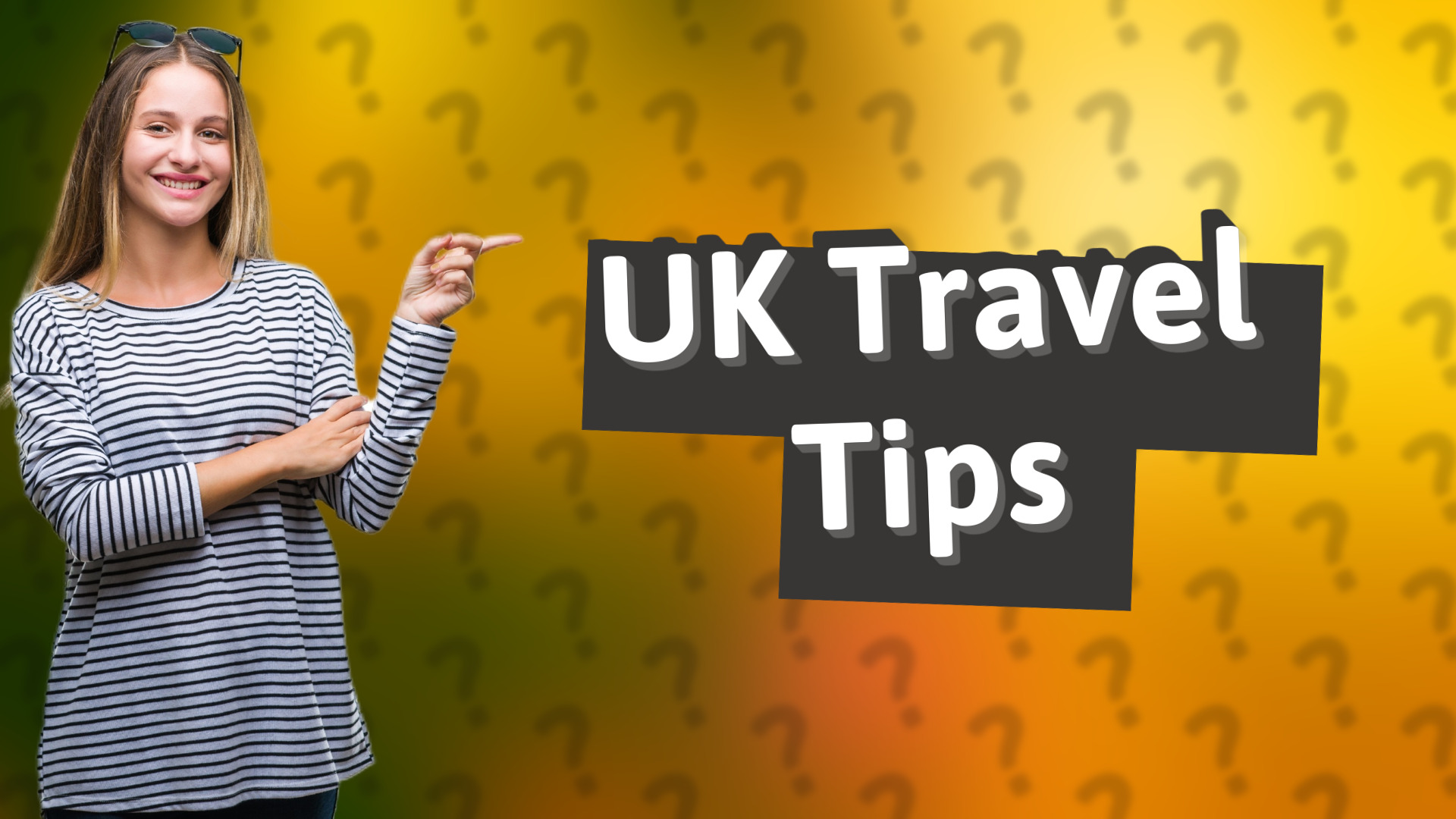 UK Travel Tips