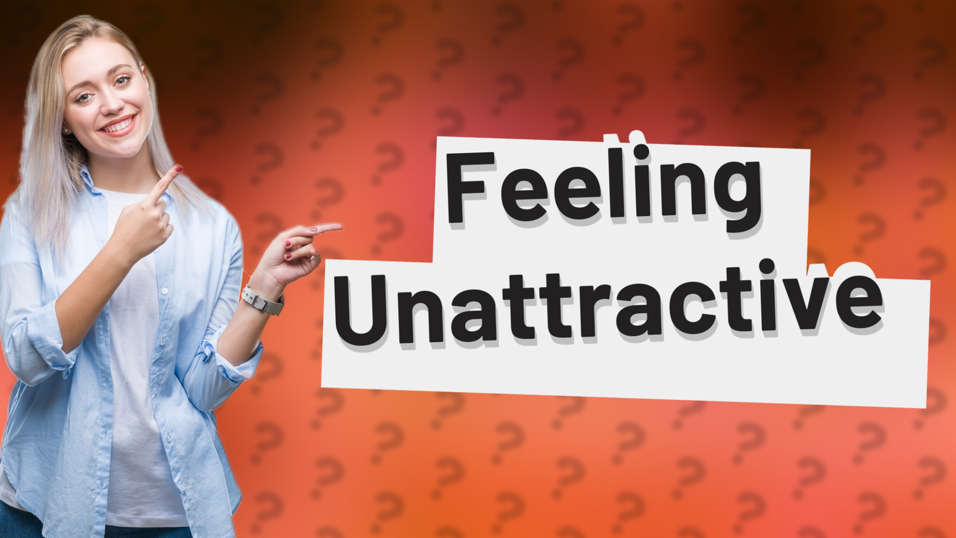 Feeling Unattractive