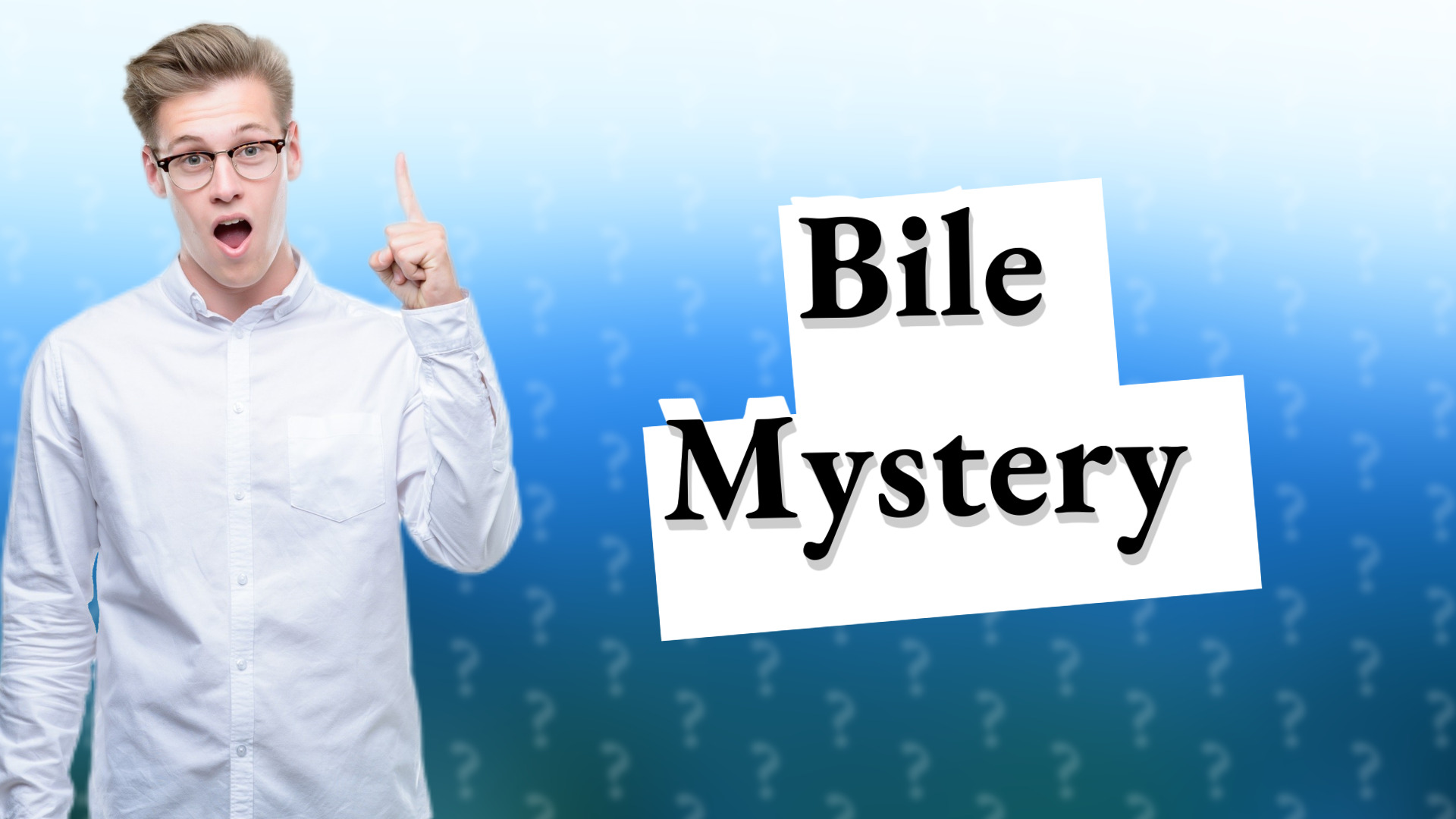 Bile Mystery