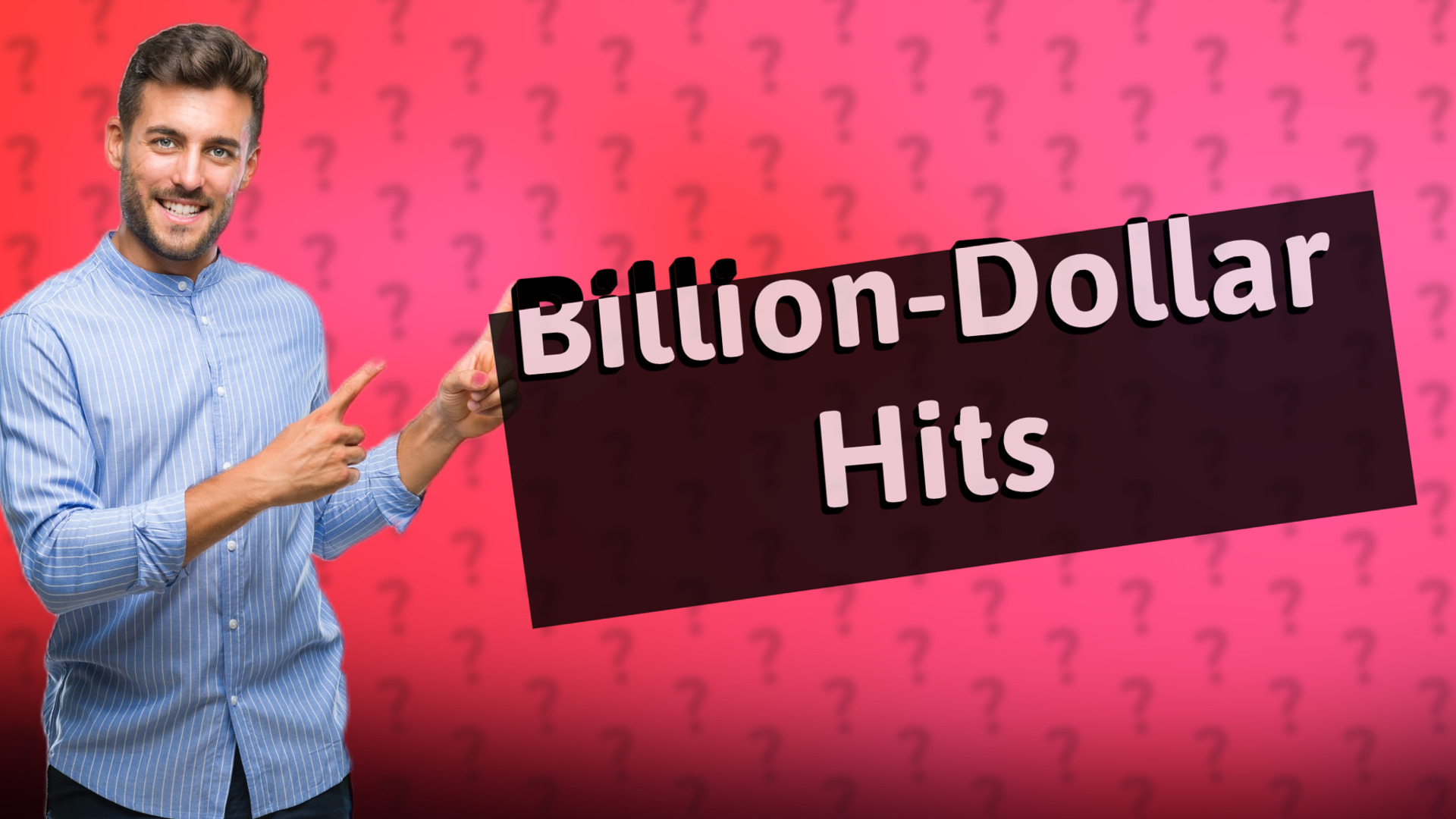Billion-Dollar Hits