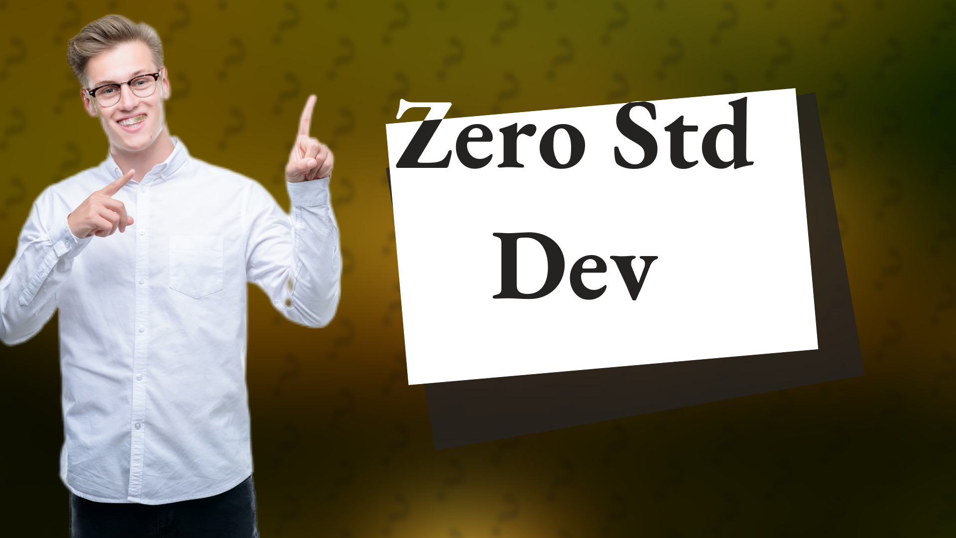 Zero Std Dev