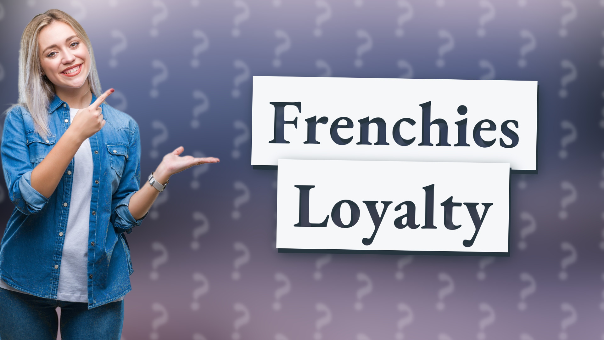 Frenchies Loyalty