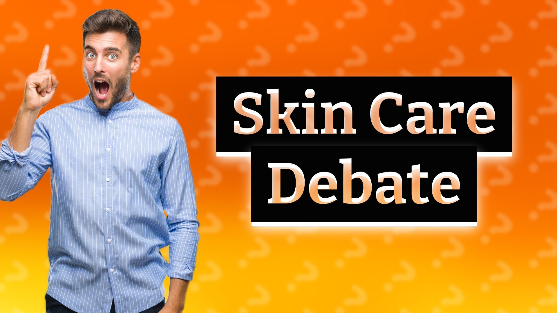 Skin Care Debate