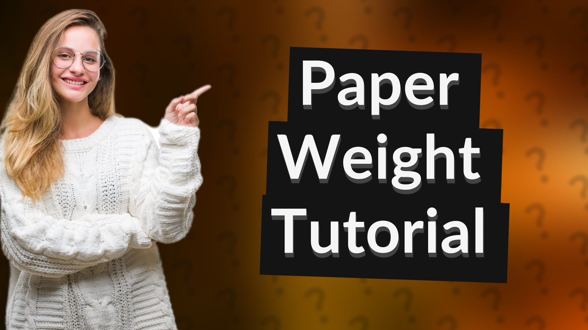 Paper Weight Tutorial