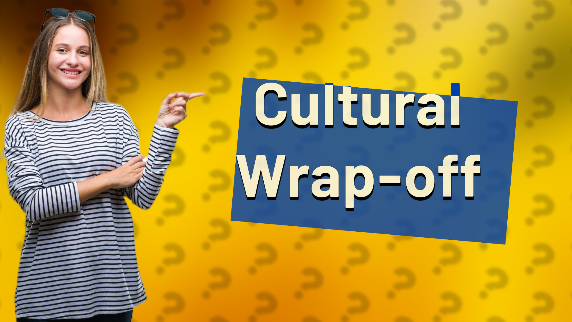 Cultural Wrap-off