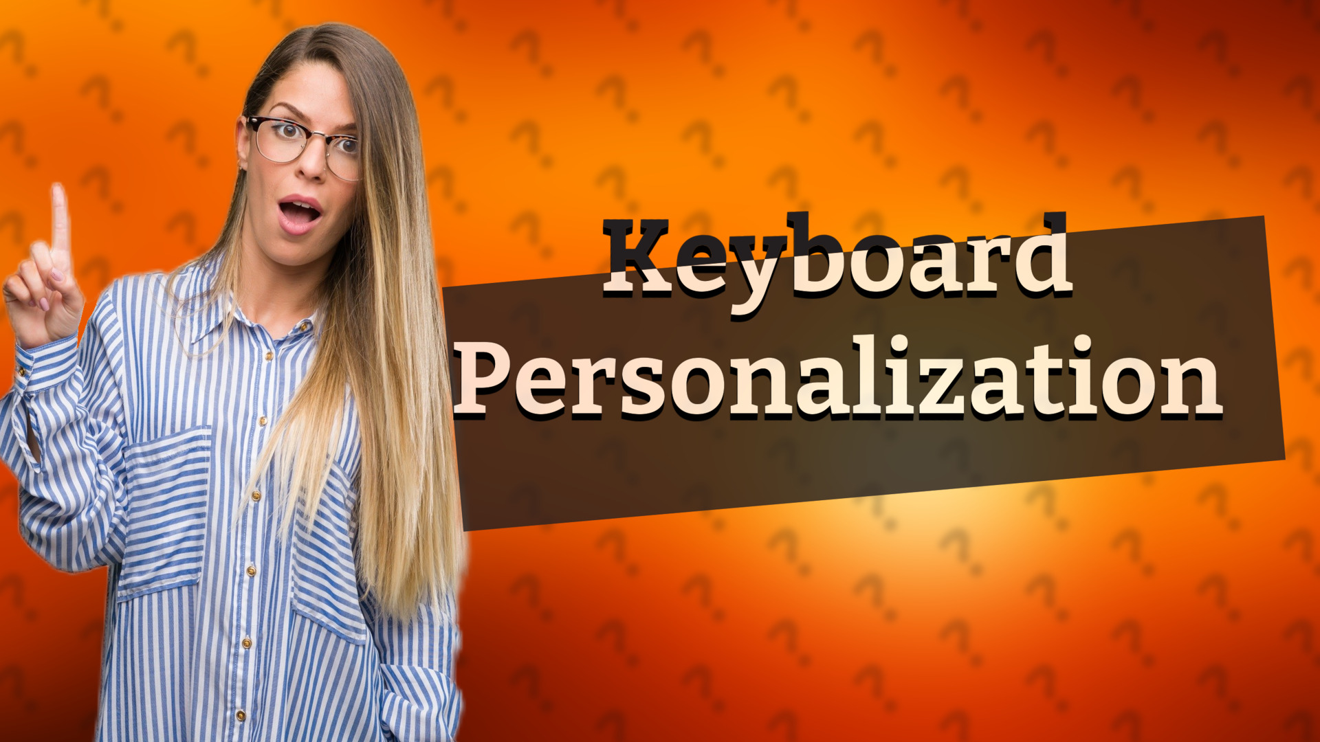 Keyboard Personalization