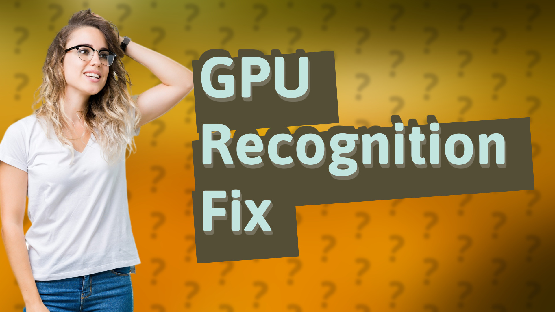 GPU Recognition Fix