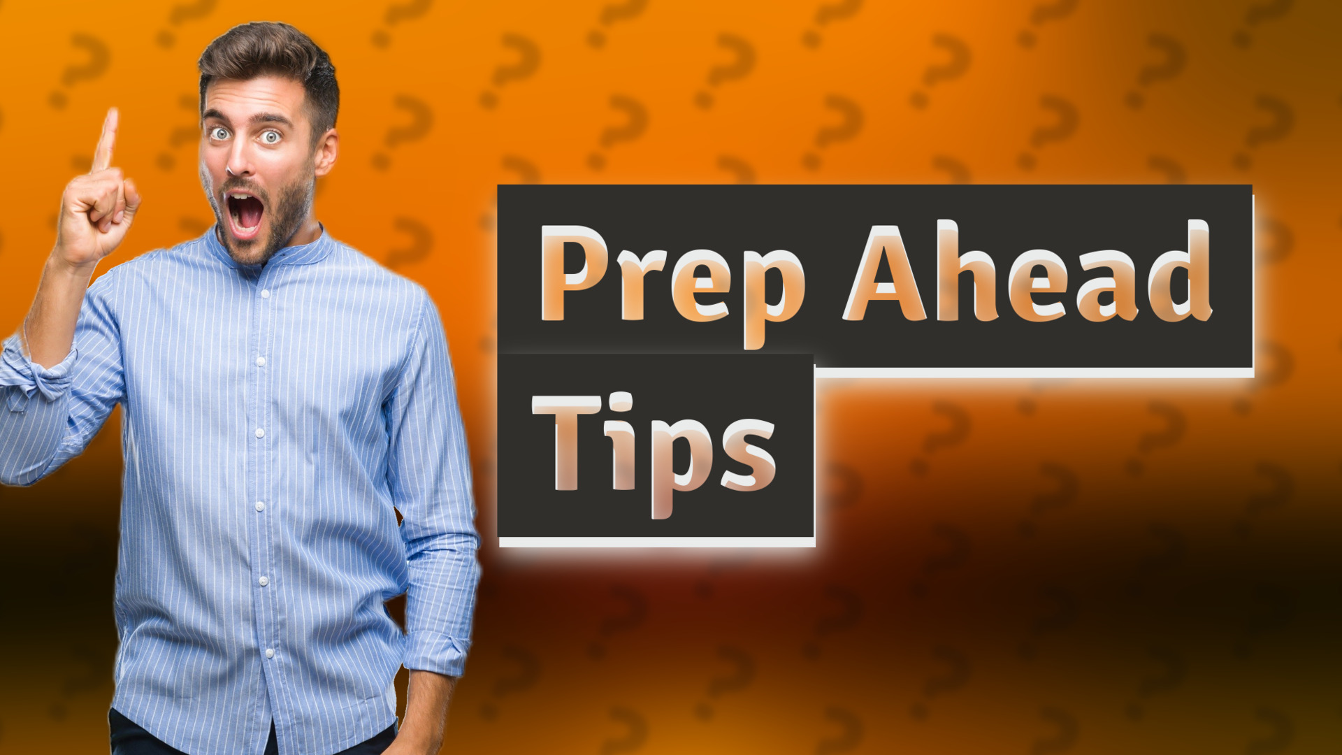 Prep Ahead Tips