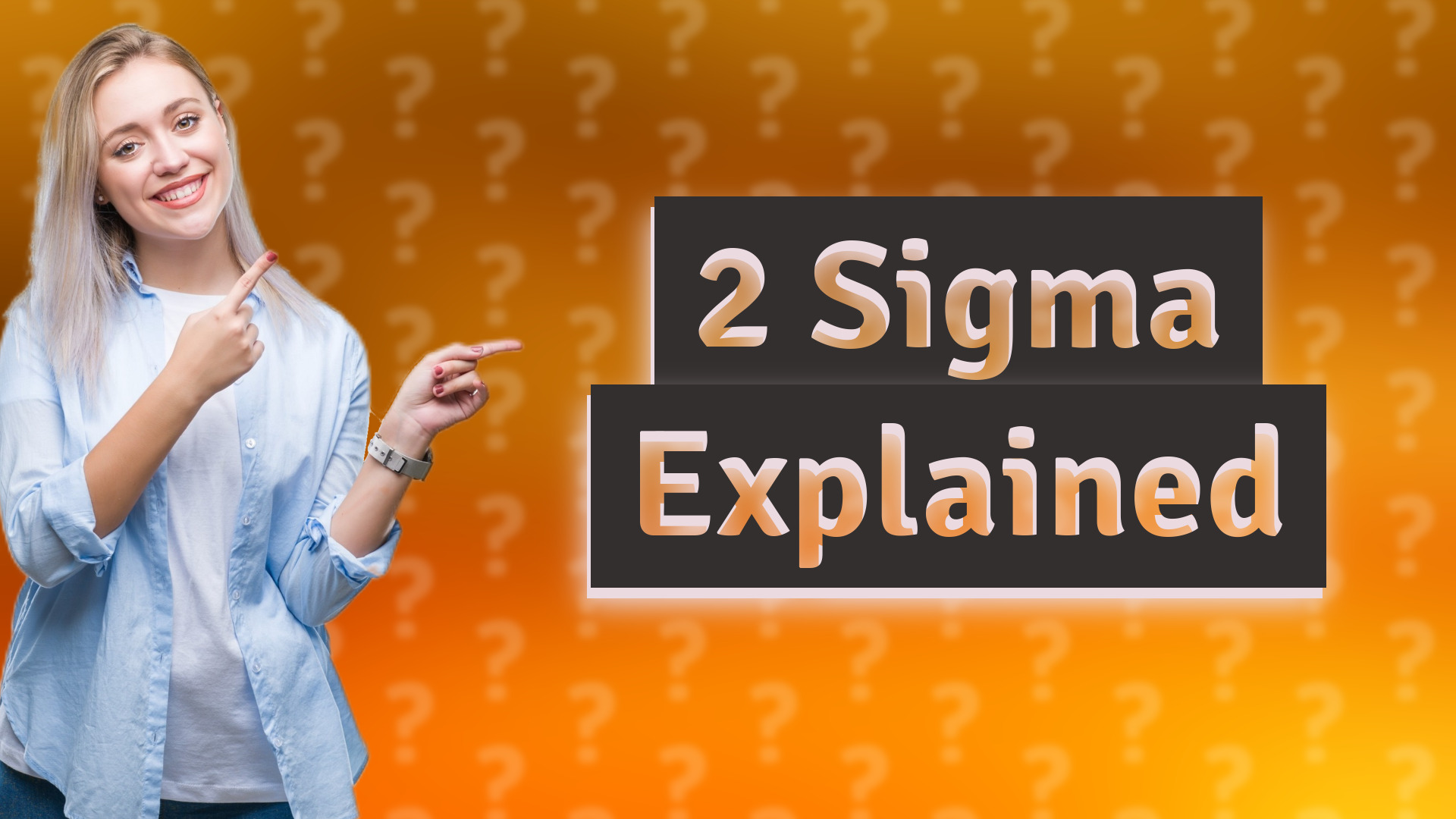 2 Sigma Explained