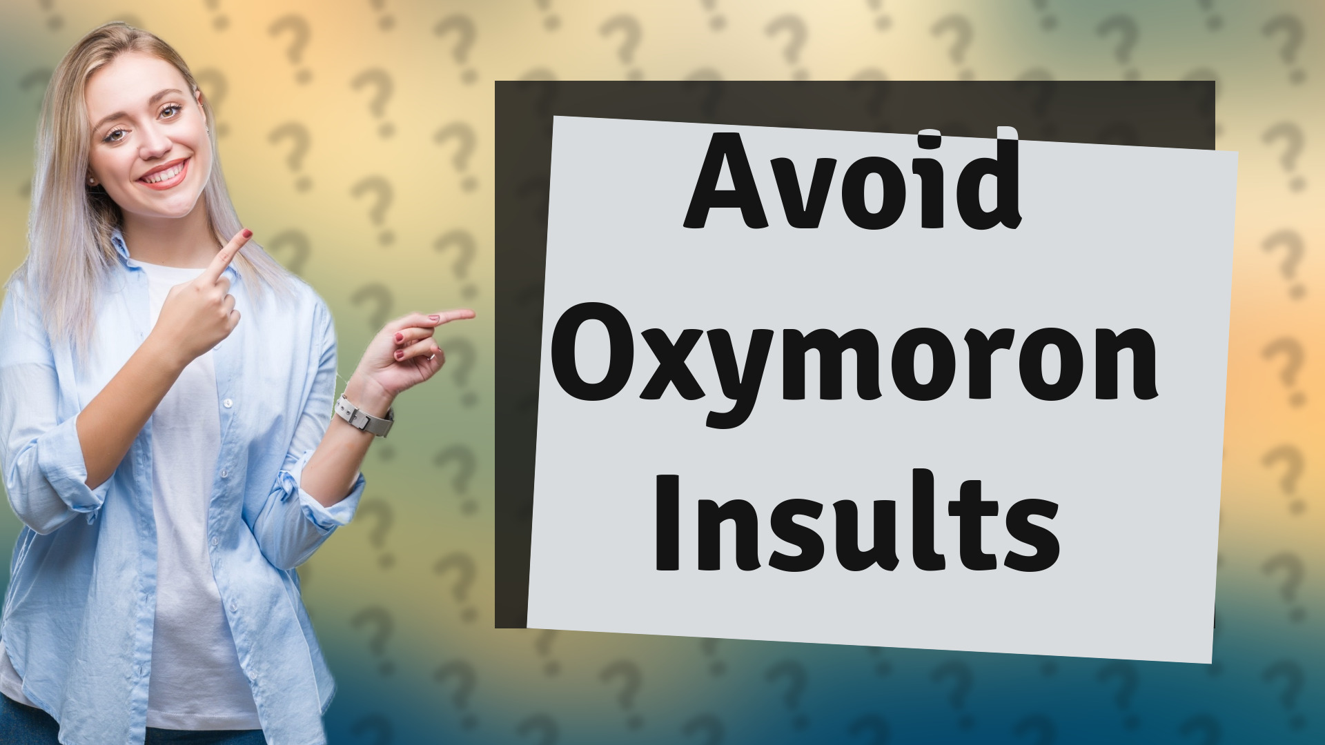 Avoid Oxymoron Insults