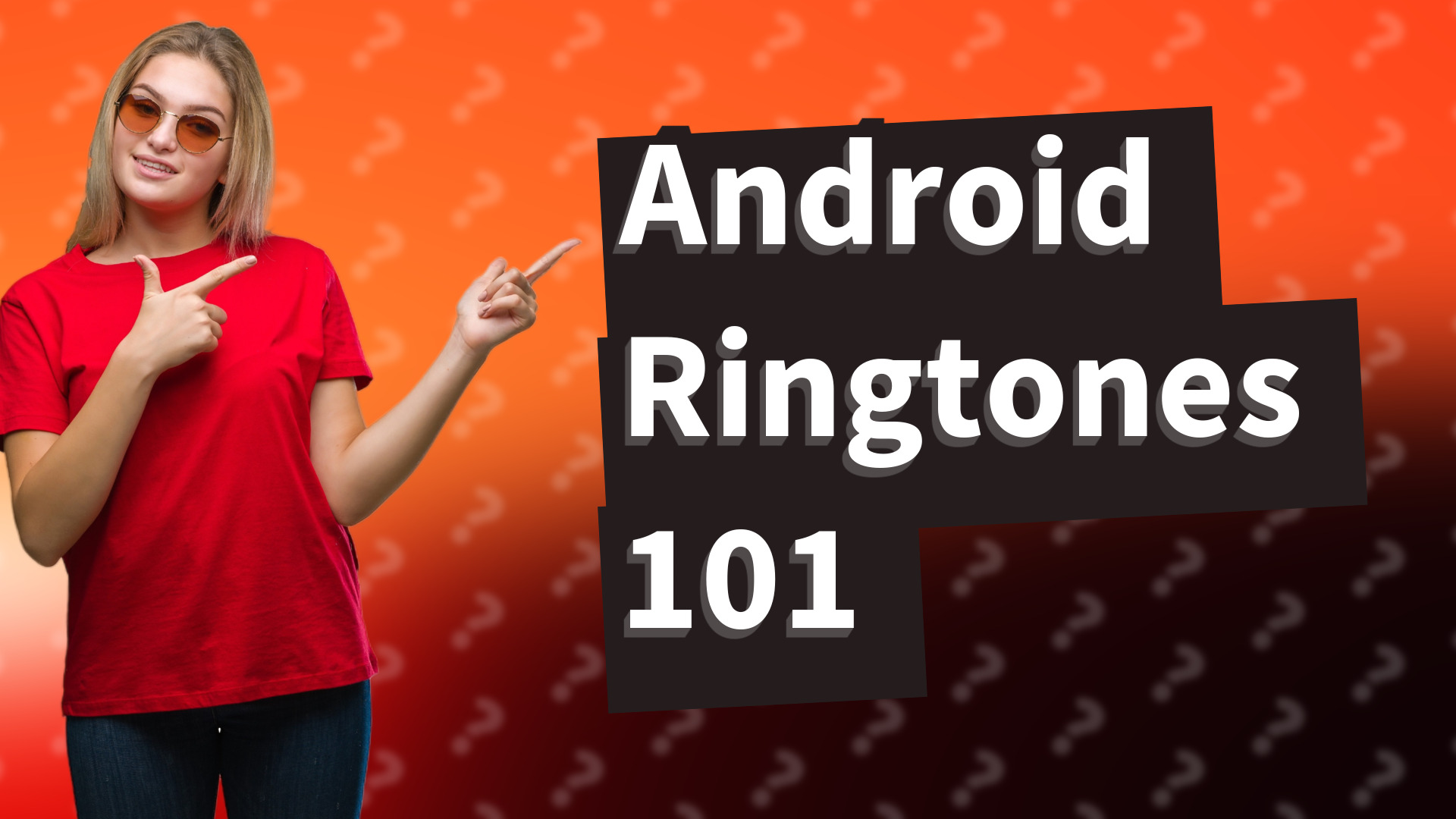 Android Ringtones 101