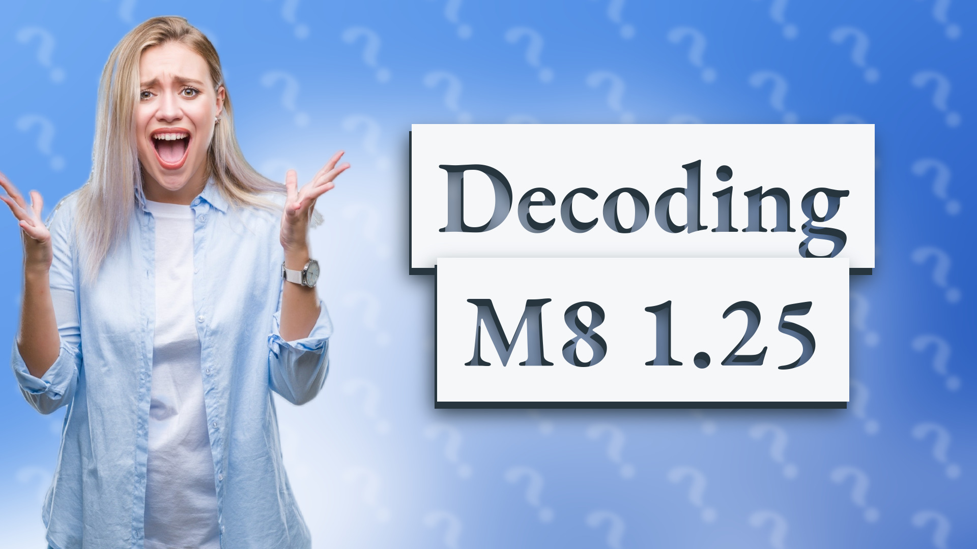 Decoding M8 1.25